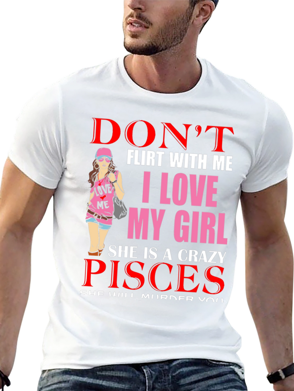 Dont Flirt with Me Crazy Pisces Girl T-Shirt