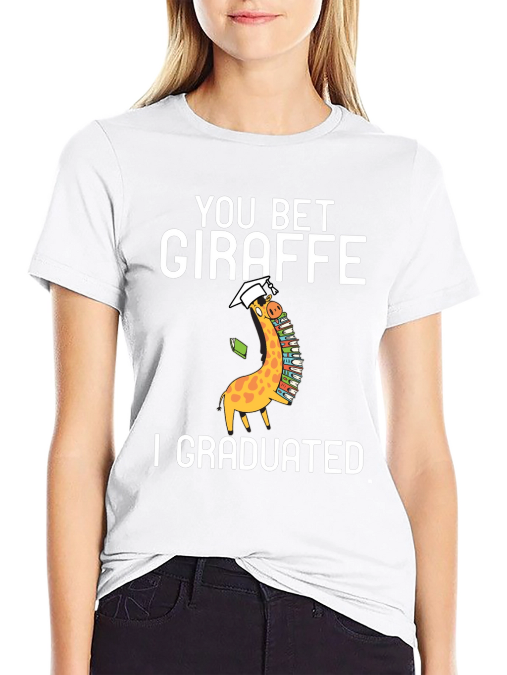 You Bet Giraffe I Graduated T-Shirt