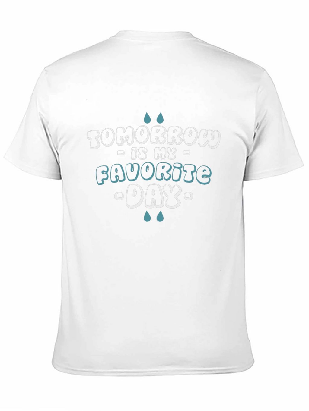 Tomorrow is My Favorite Day Graphic Tee