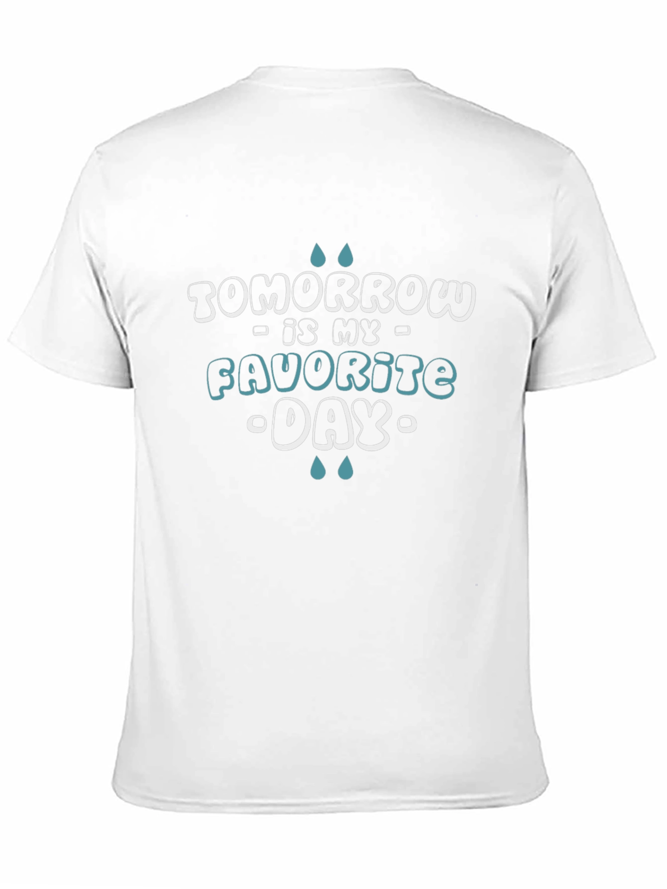 Tomorrow is My Favorite Day Graphic Tee