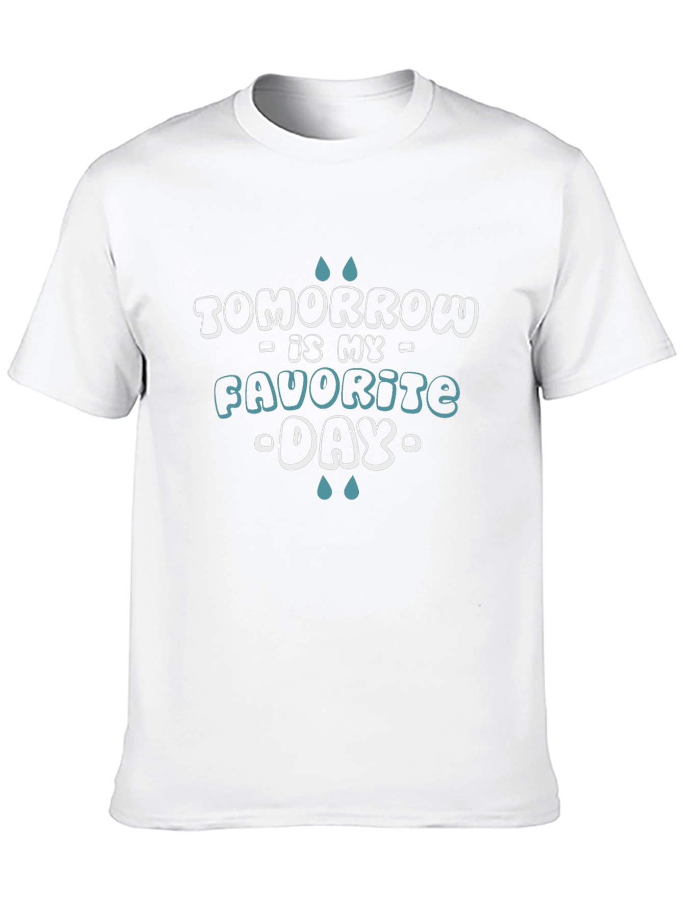 Tomorrow is My Favorite Day Graphic Tee