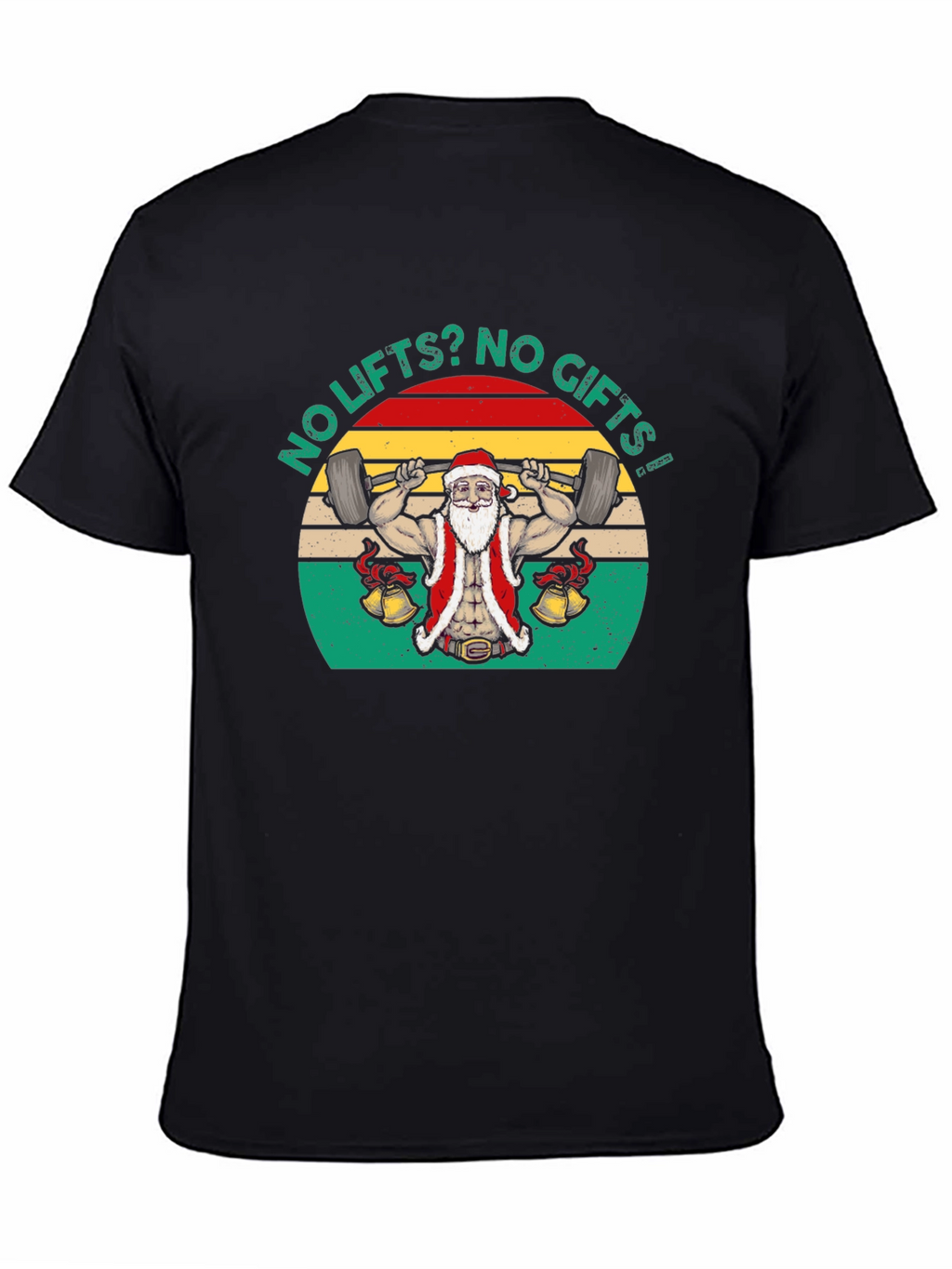 No Lifts? No Gifts! Santa Gym T-Shirt