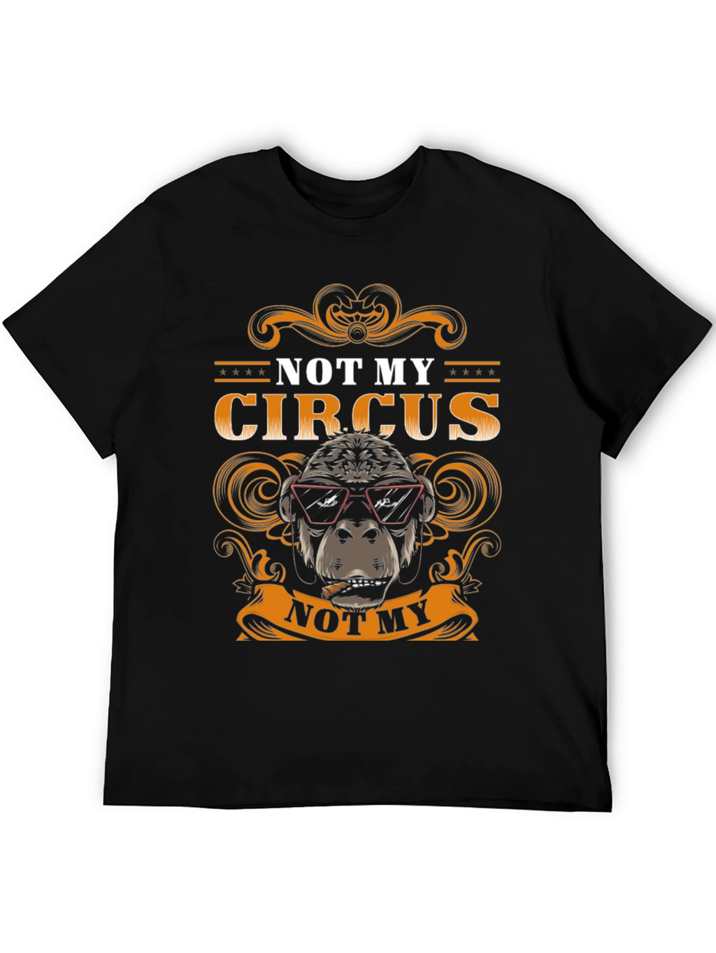 Not My Circus T-Shirt