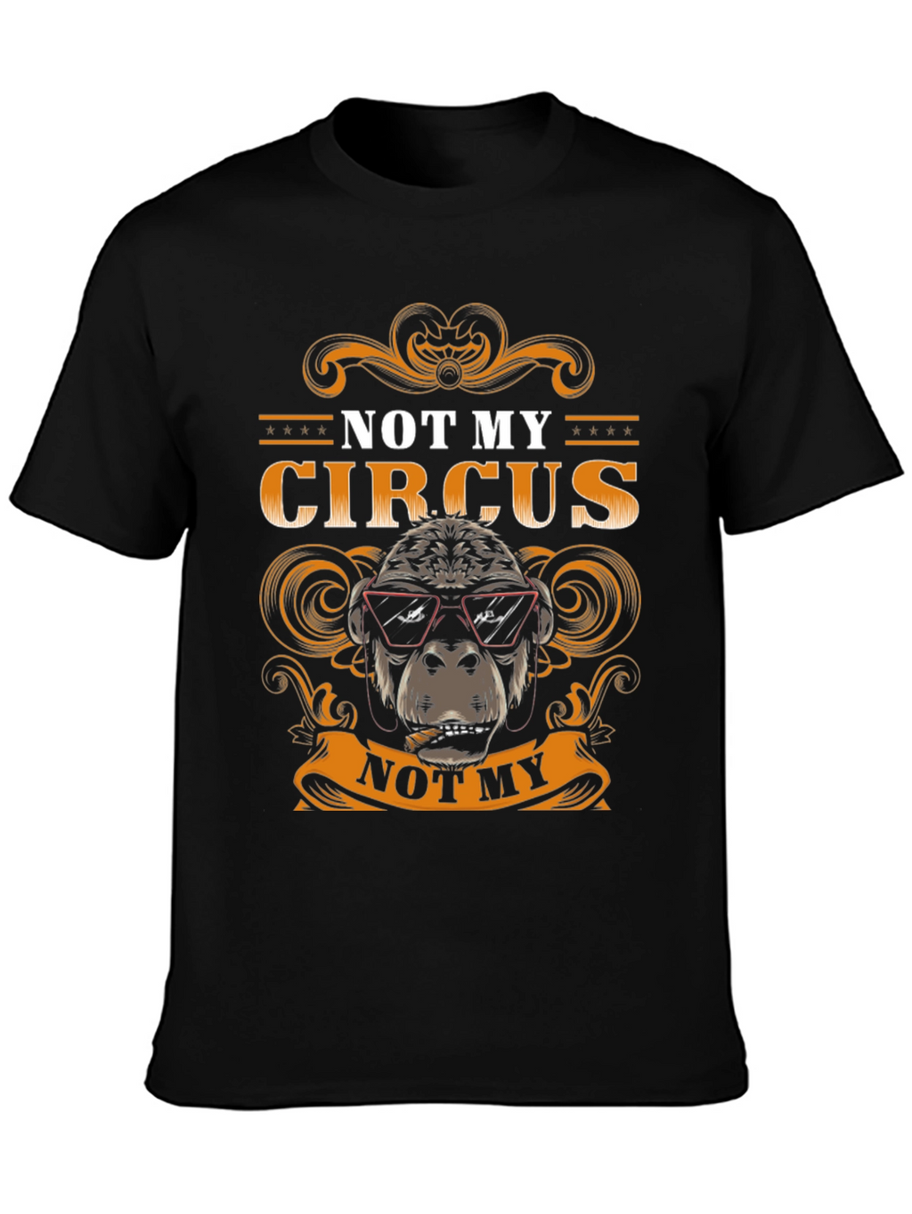 Not My Circus T-Shirt
