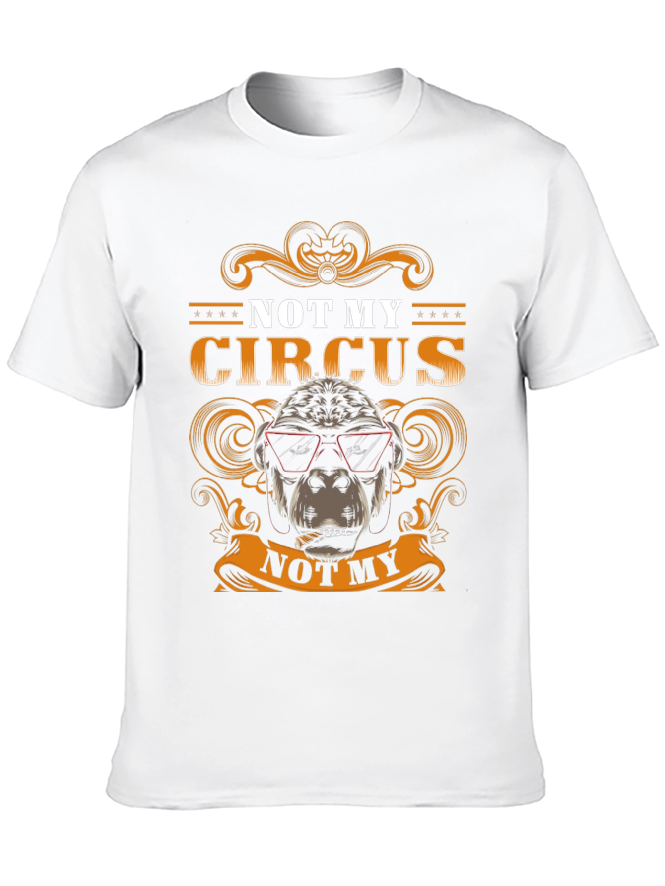 Not My Circus T-Shirt