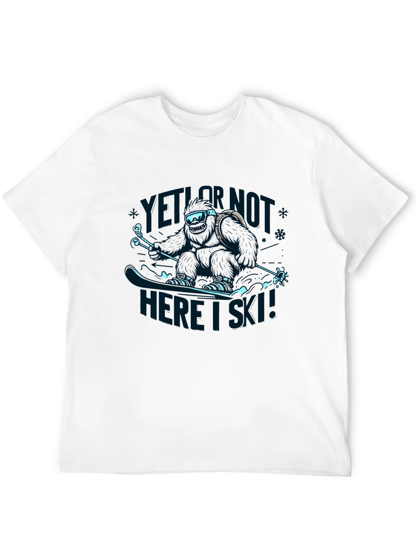 Yeti Or Not Here I Ski! T-Shirt