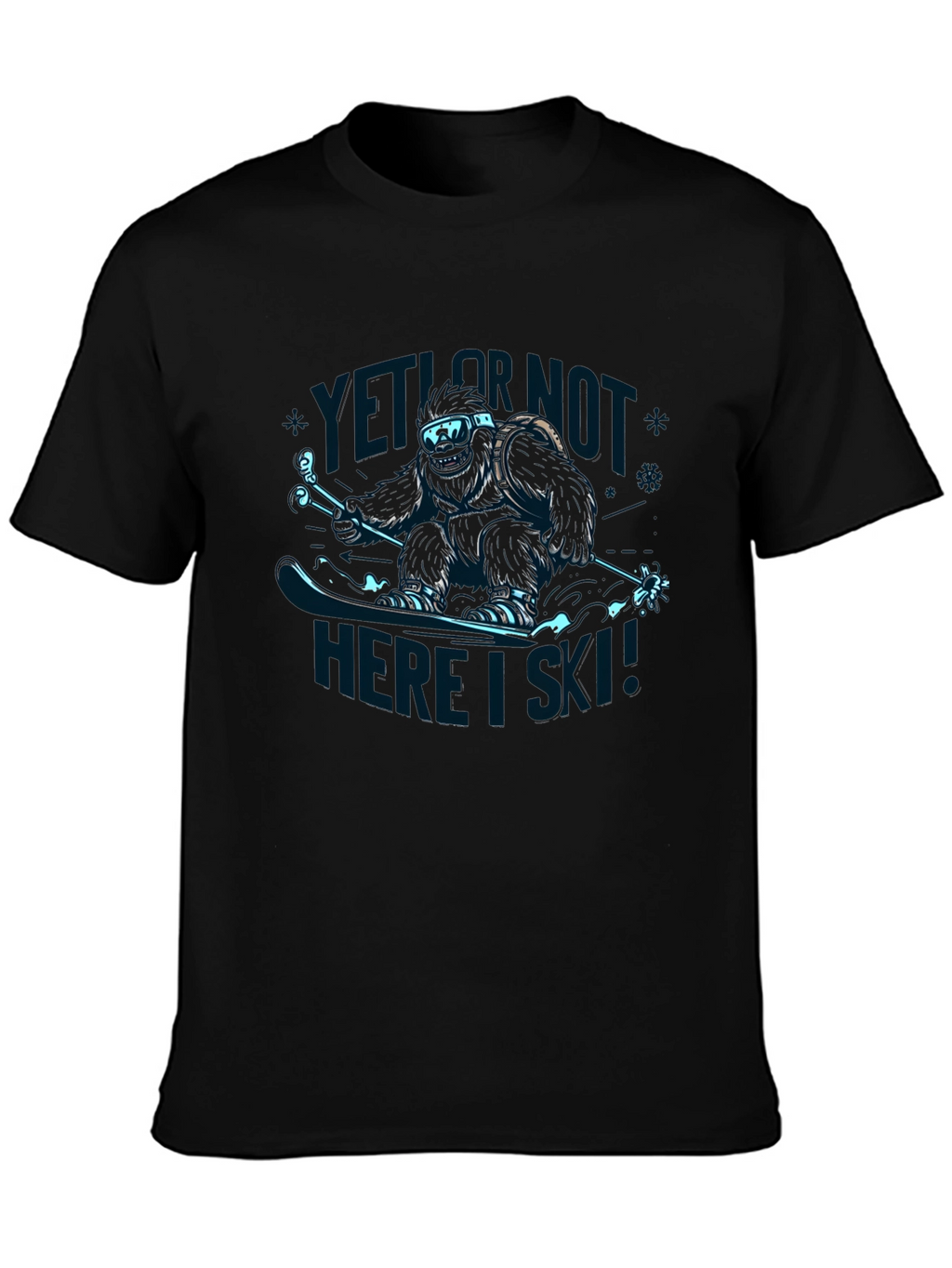 Yeti Or Not Here I Ski! T-Shirt