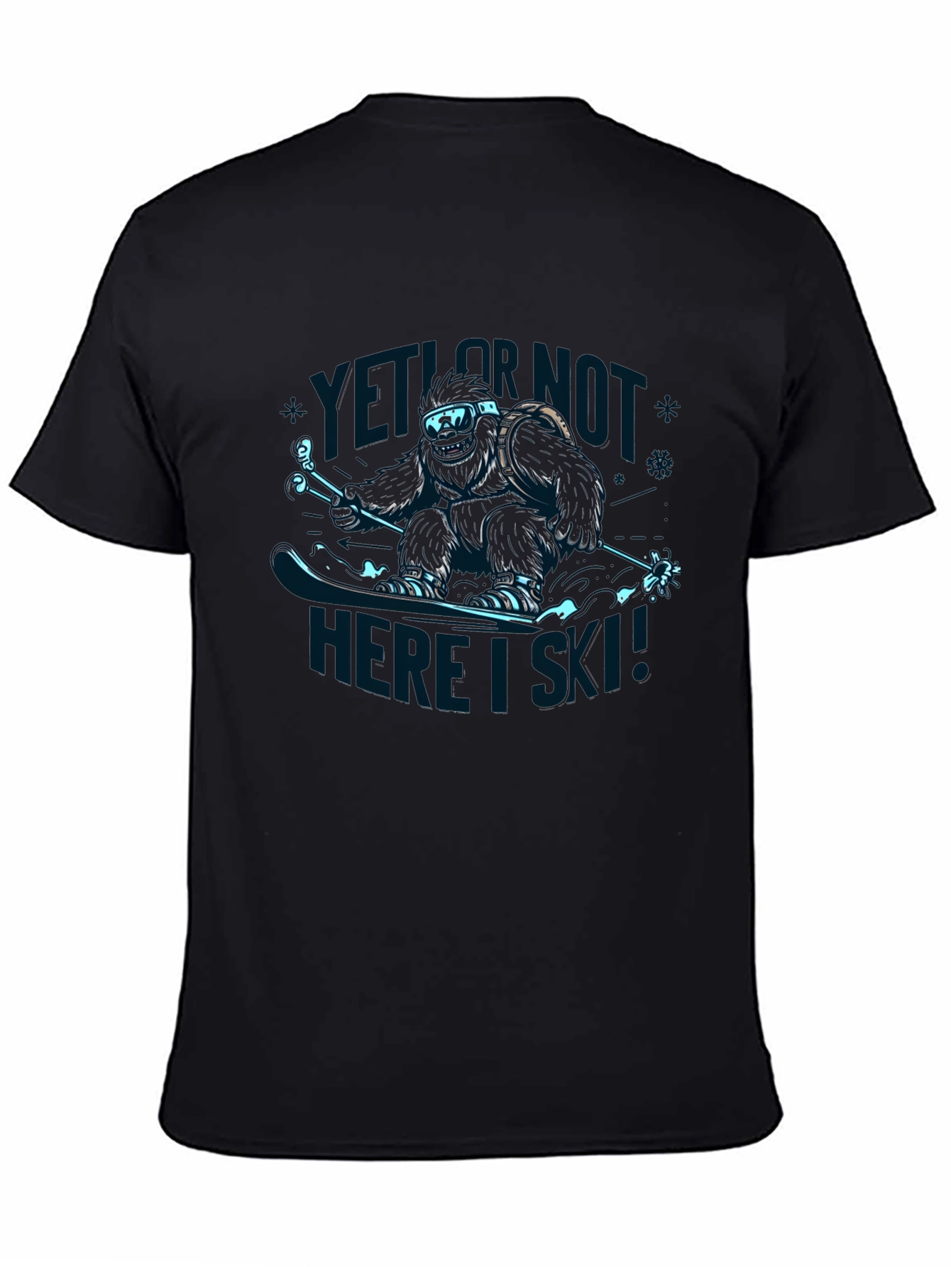 Yeti Or Not Here I Ski! T-Shirt