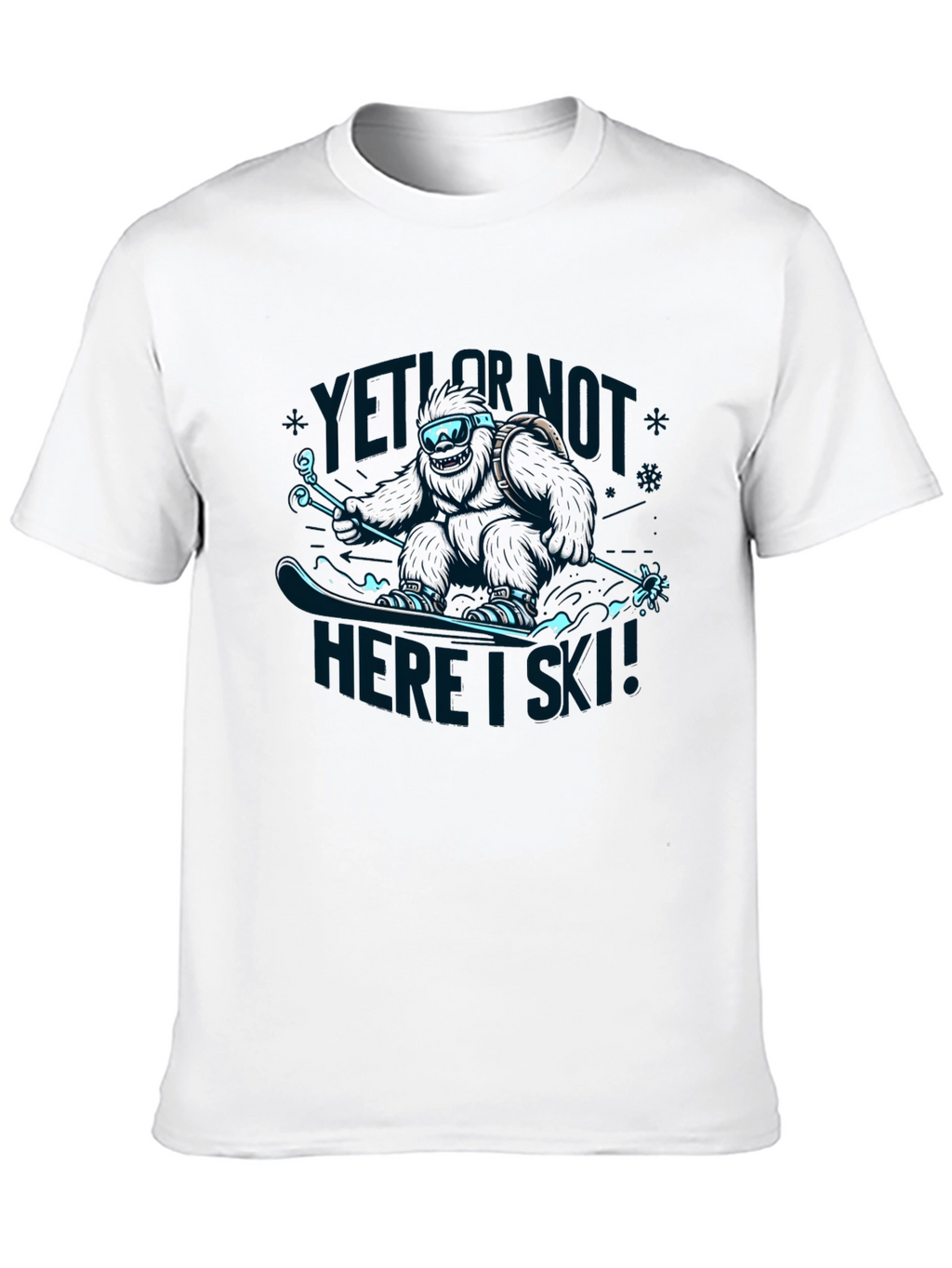 Yeti Or Not Here I Ski! T-Shirt