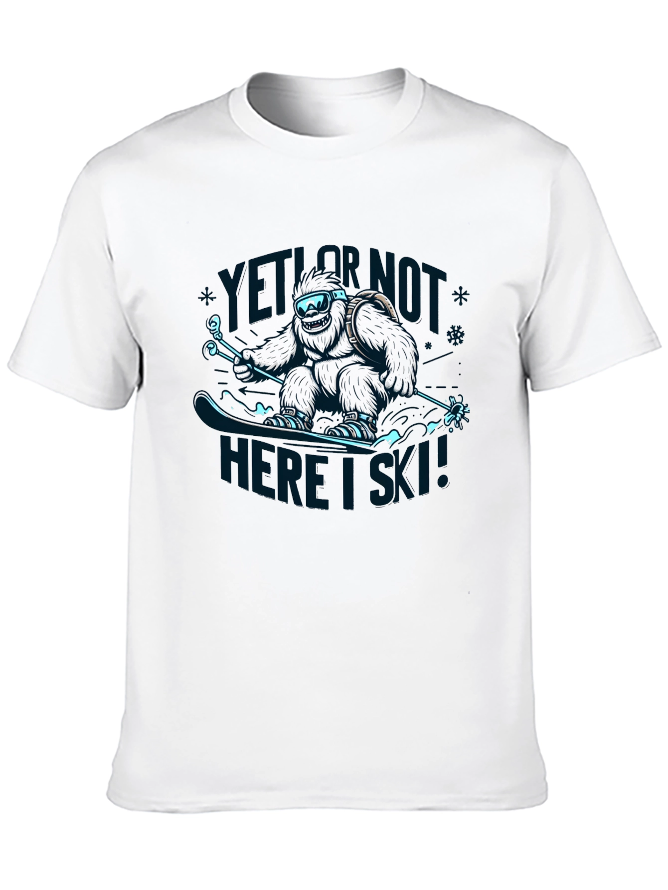 Yeti Or Not Here I Ski! T-Shirt