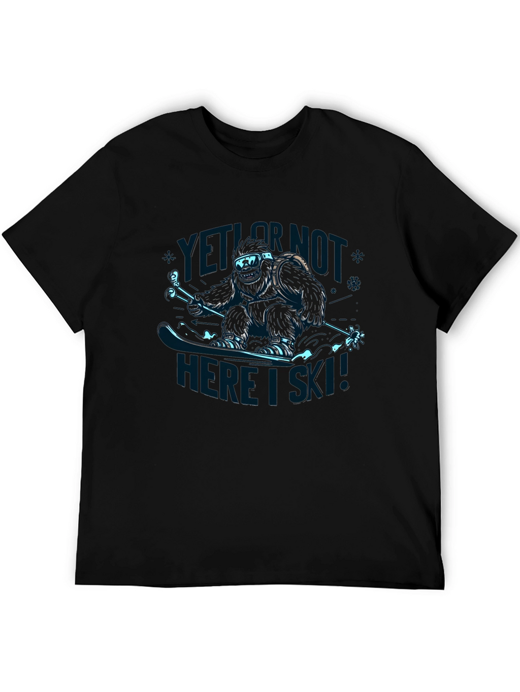 Yeti Or Not Here I Ski! T-Shirt