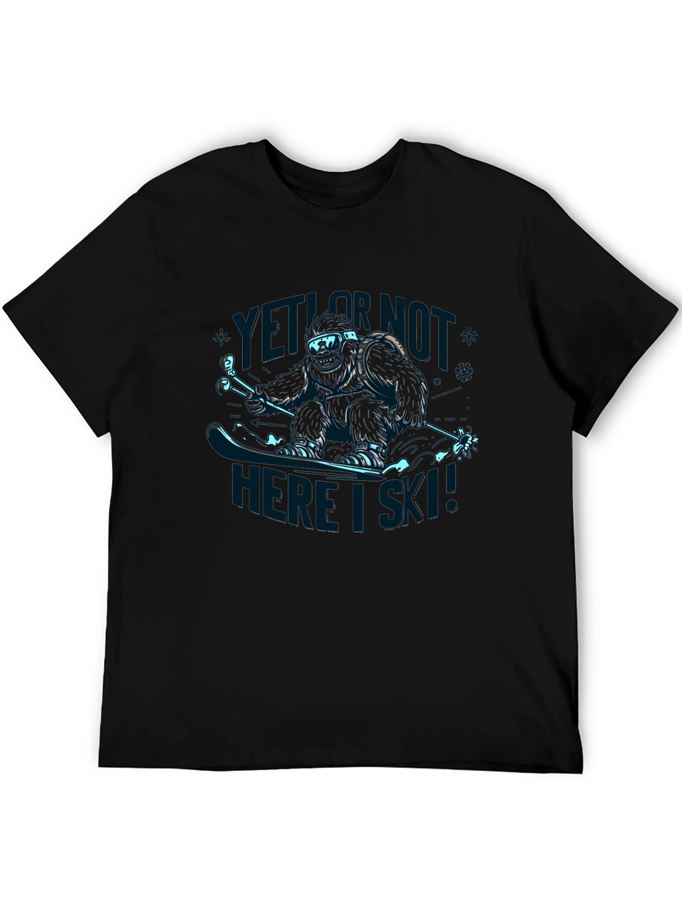 Yeti Or Not Here I Ski! T-Shirt