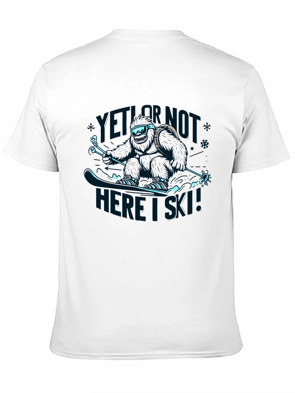 Yeti Or Not Here I Ski! T-Shirt