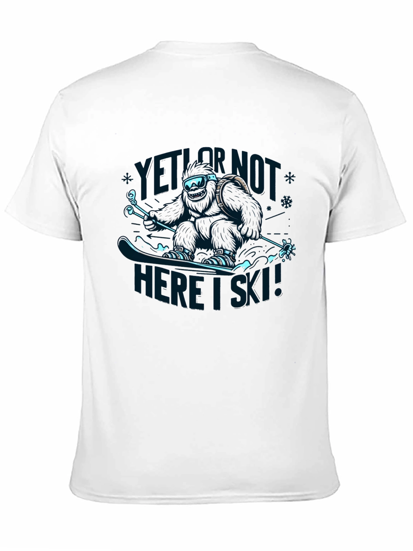 Yeti Or Not Here I Ski! T-Shirt