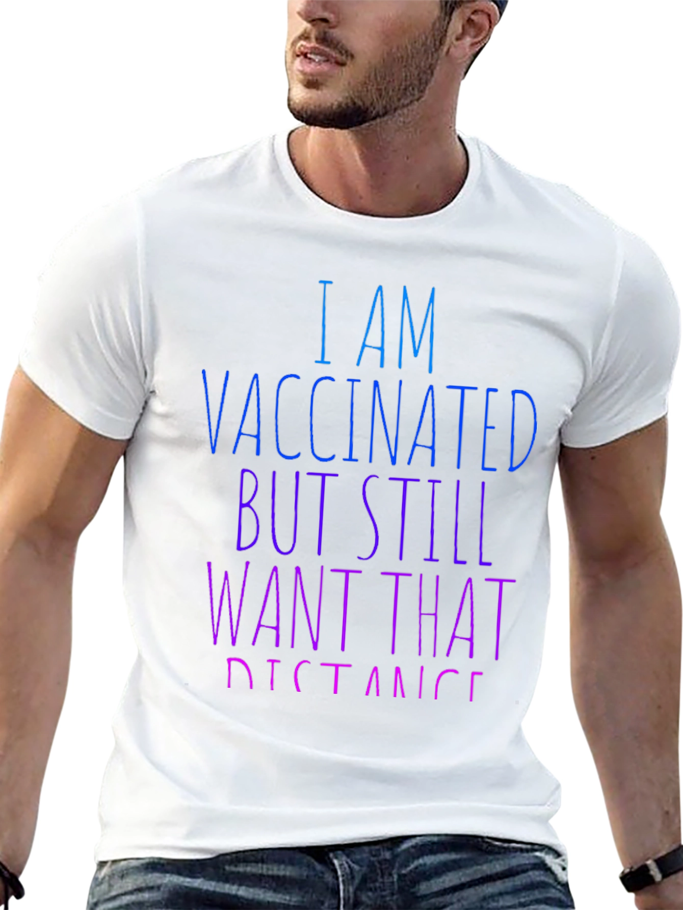 Vaccinated Still Want Distance T-Shirt