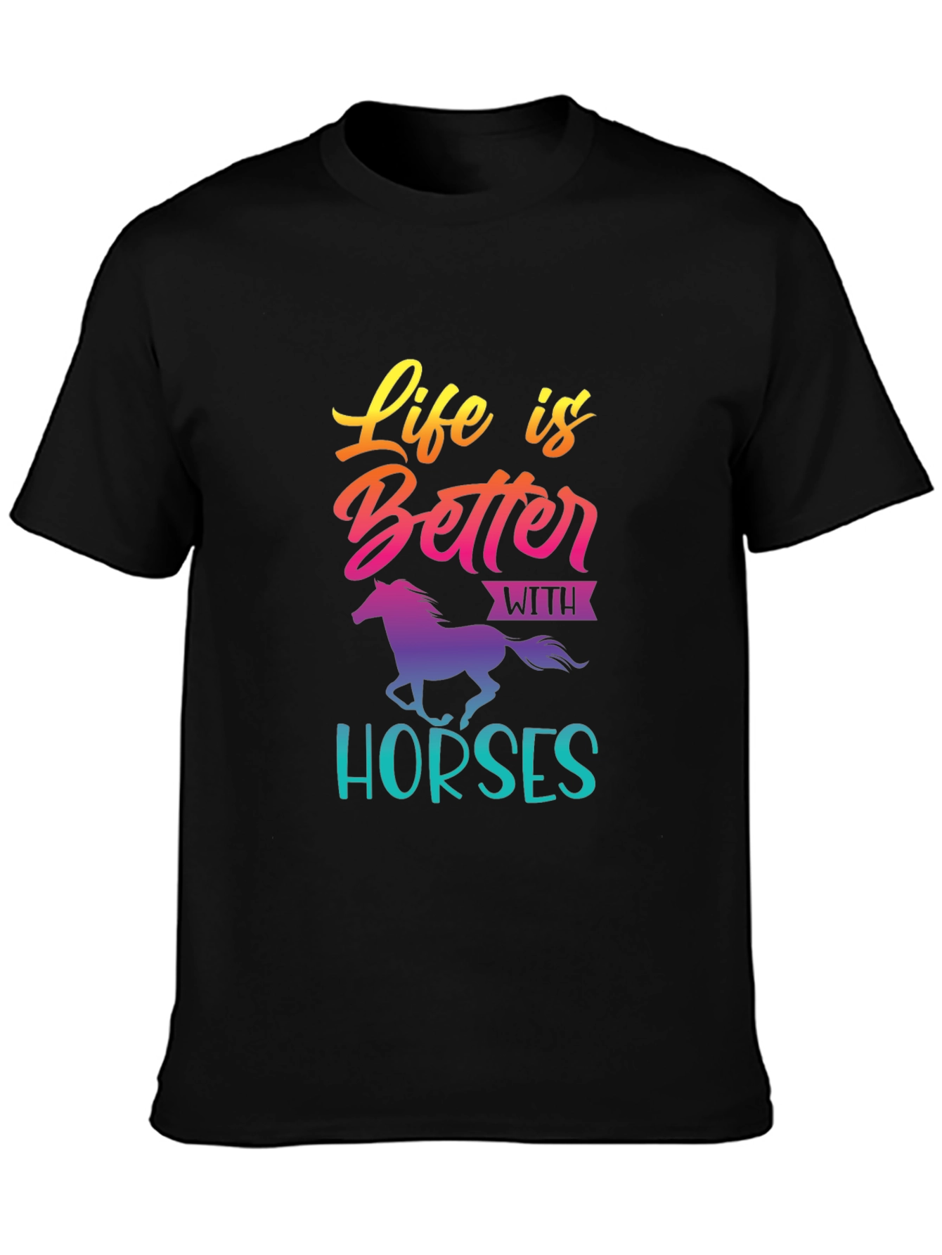 Life is Better with Horses T-Shirt