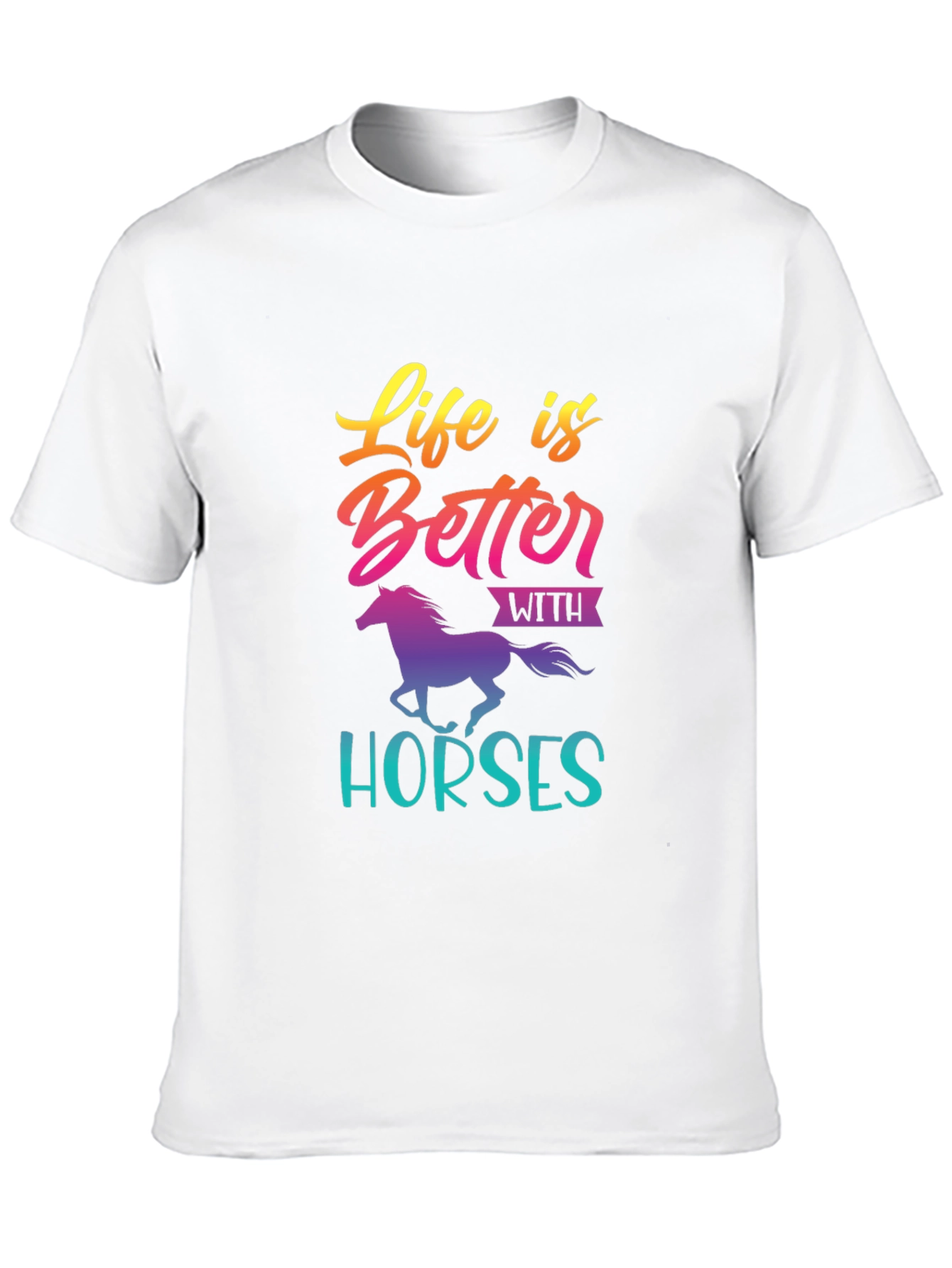 Life is Better with Horses T-Shirt