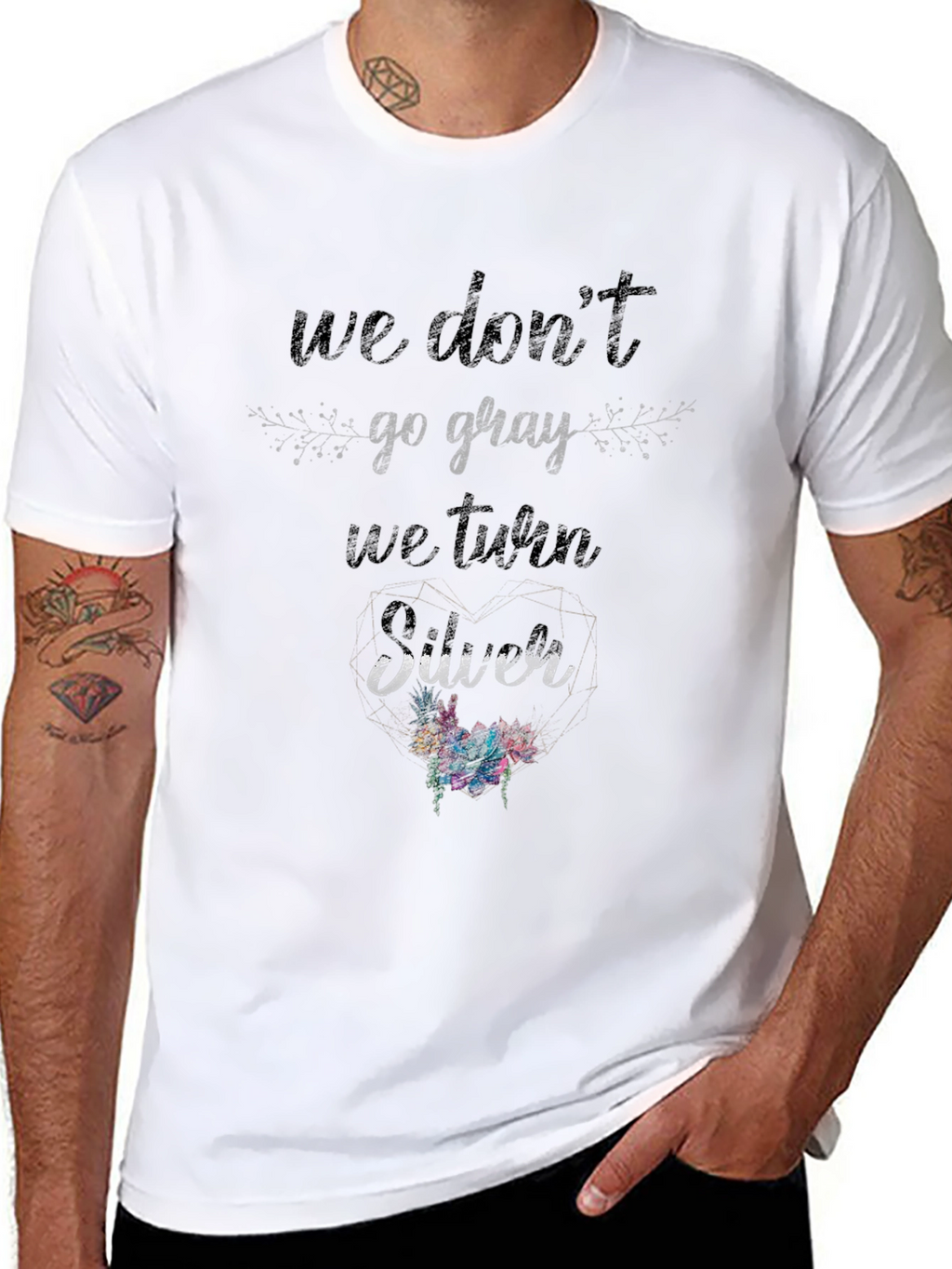 We Dont Go Gray We Turn Silver T-Shirt