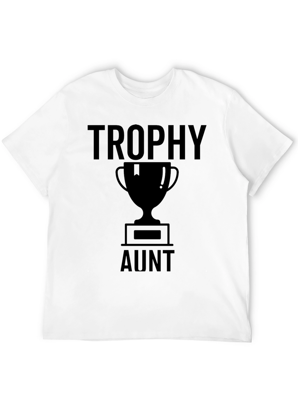 Trophy Aunt T-Shirt - Novelty Graphic Tee