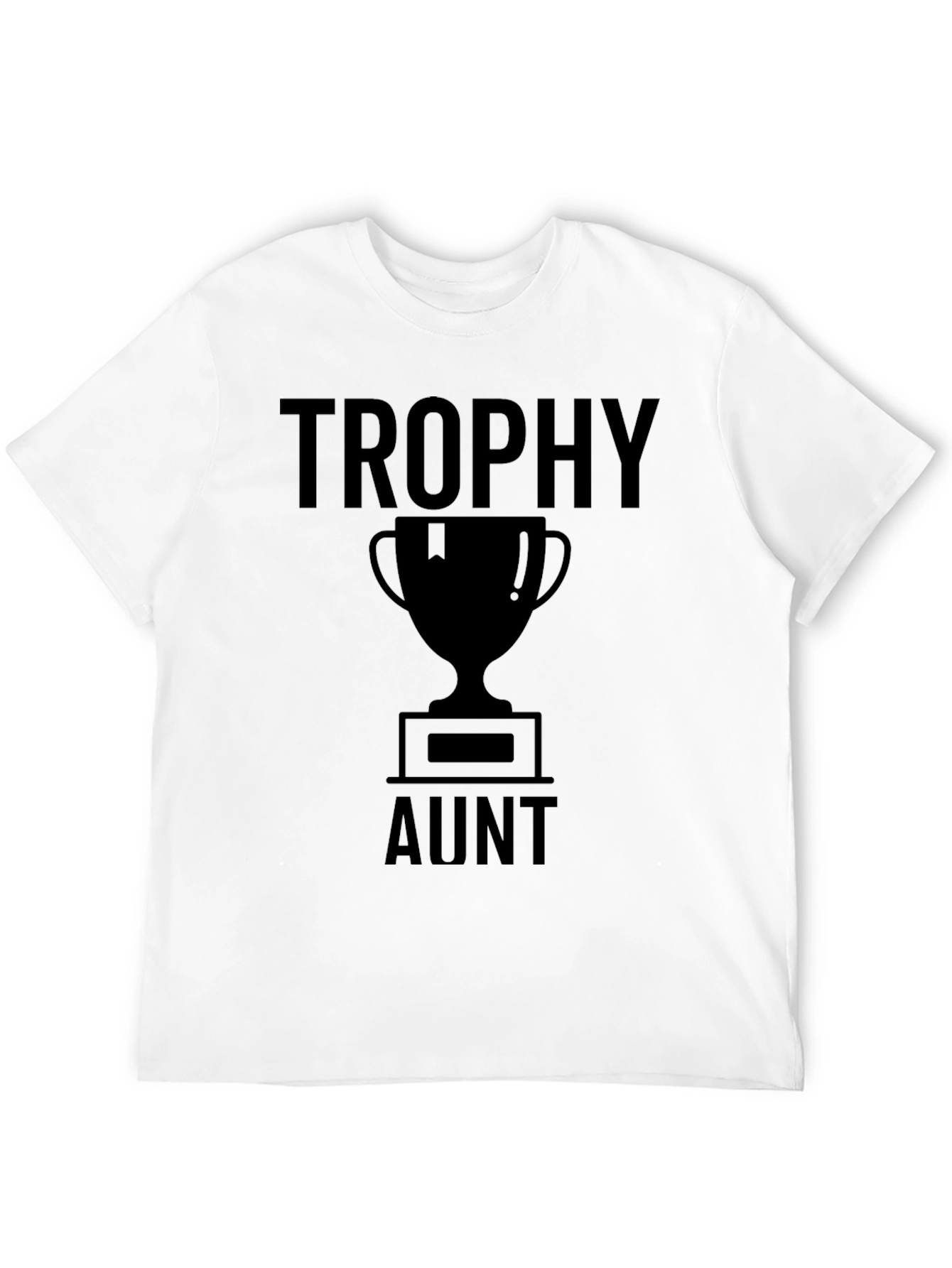 Trophy Aunt T-Shirt - Novelty Graphic Tee