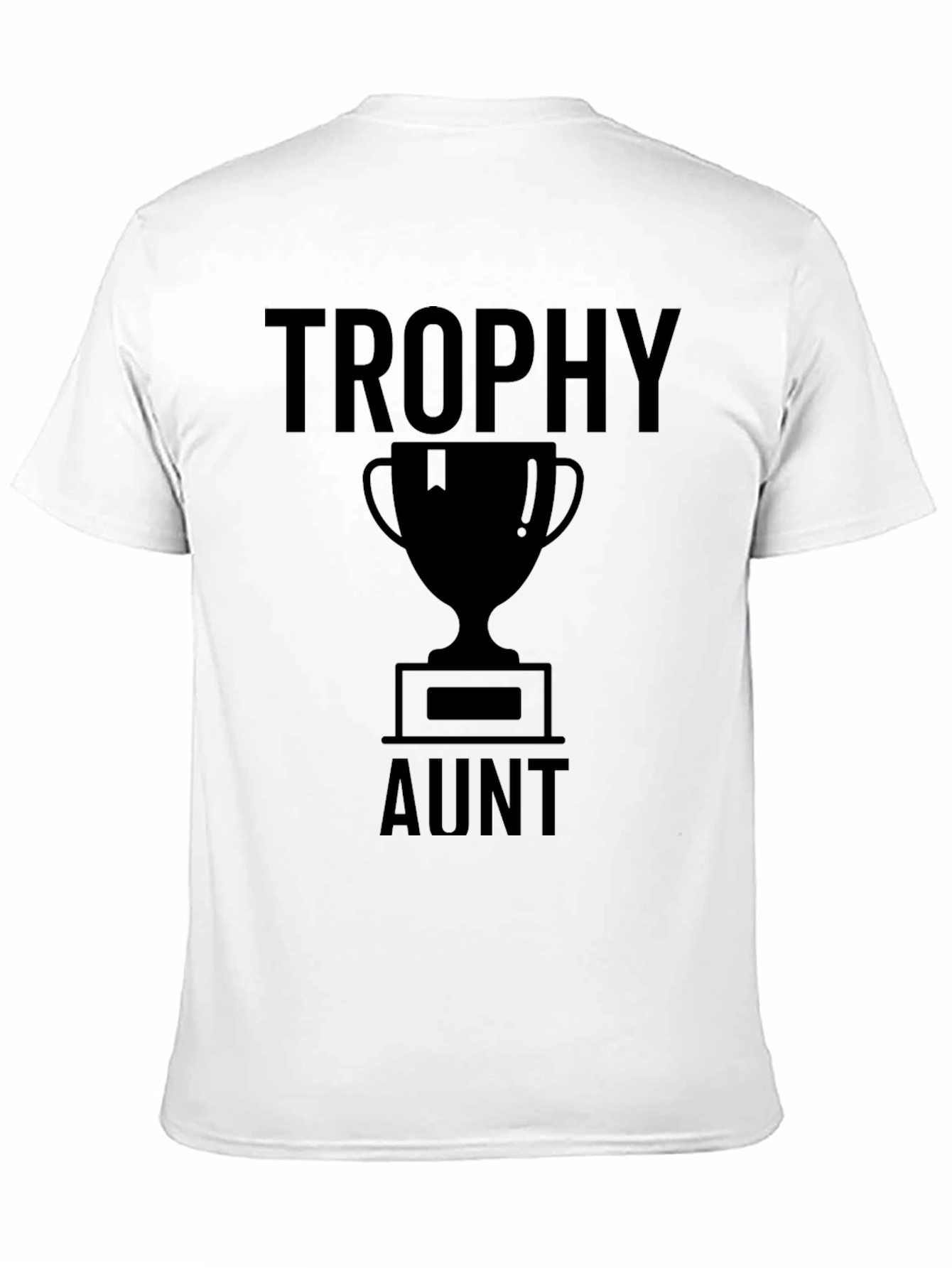 Trophy Aunt T-Shirt - Novelty Graphic Tee