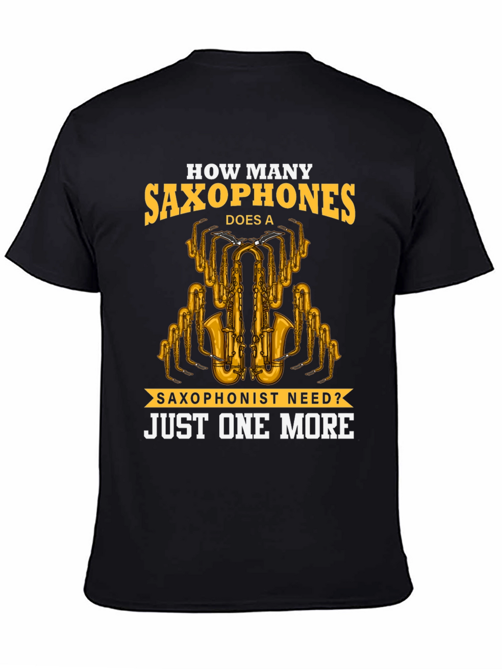 Saxophone Lover T-Shirt - Just One More Design