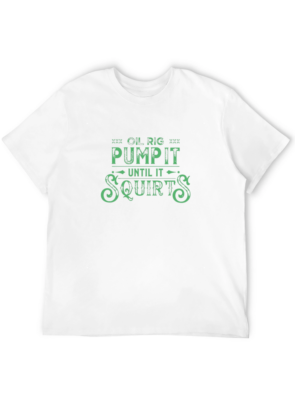 Funny Oil Rig Pump It T-Shirt