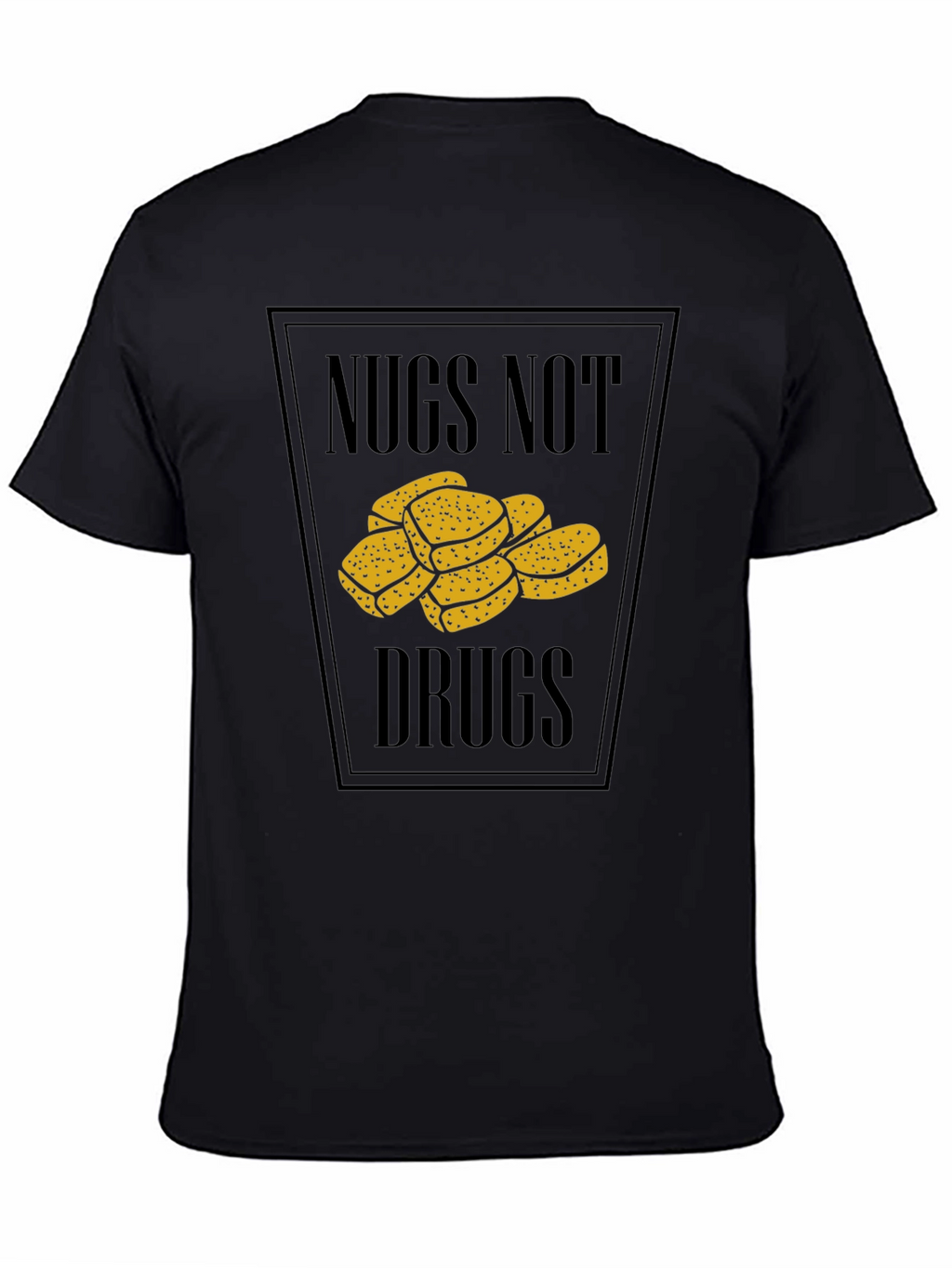 Nugs Not Drugs T-Shirt Funny Chicken Nugget Tee