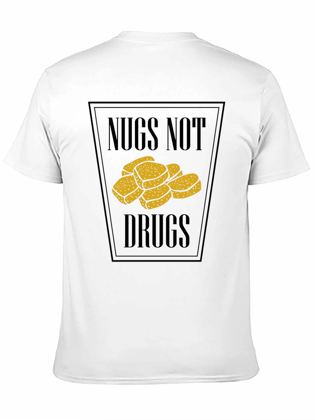 Nugs Not Drugs T-Shirt Funny Chicken Nugget Tee