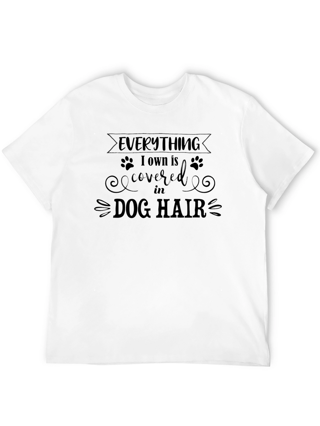 Everything Dog Hair T-Shirt