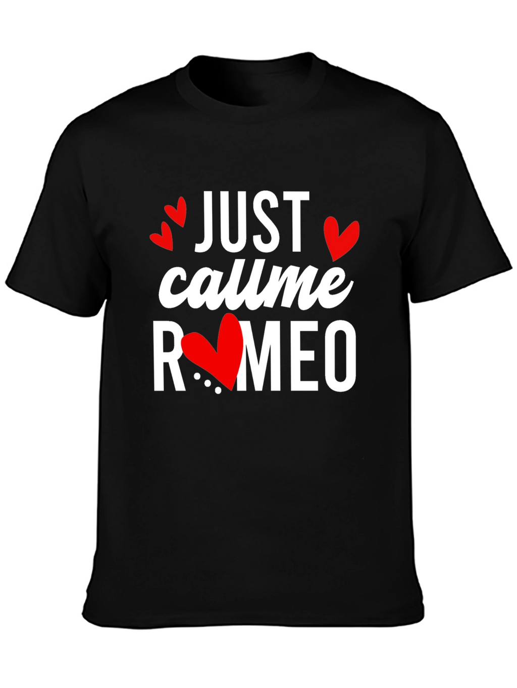 Just Call Me Romeo Valentines Day T-Shirt