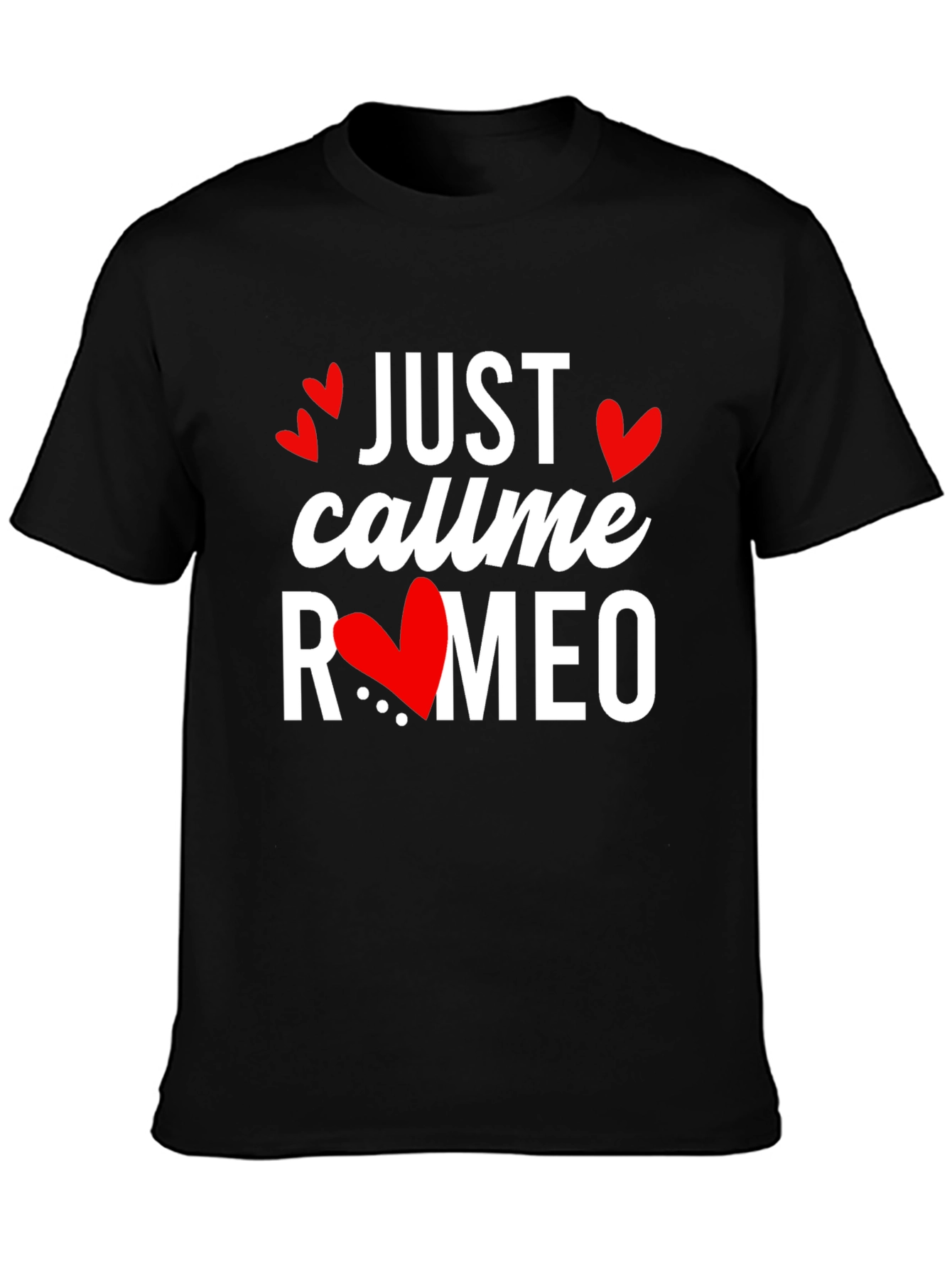 Just Call Me Romeo Valentines Day T-Shirt