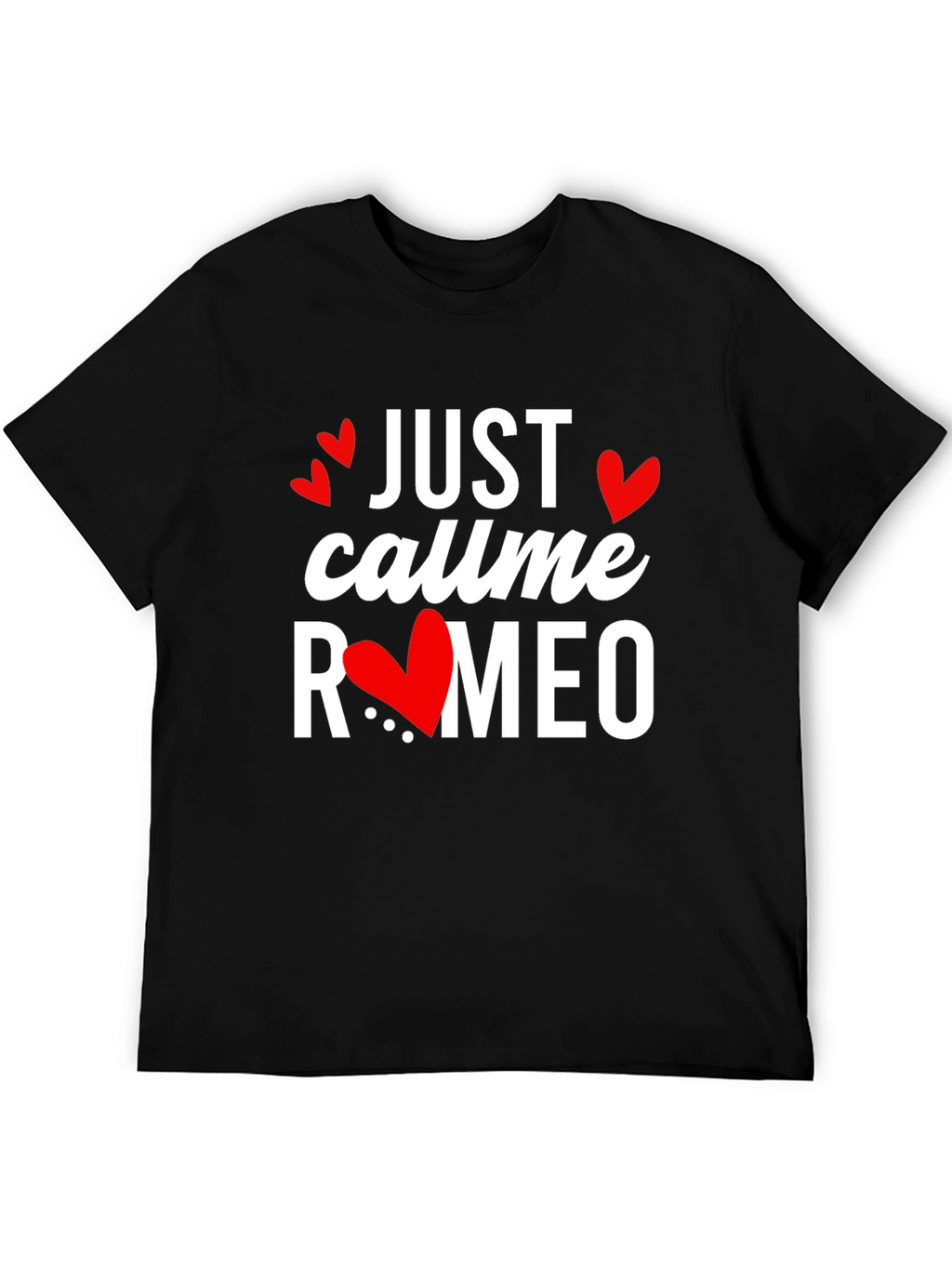 Just Call Me Romeo Valentines Day T-Shirt