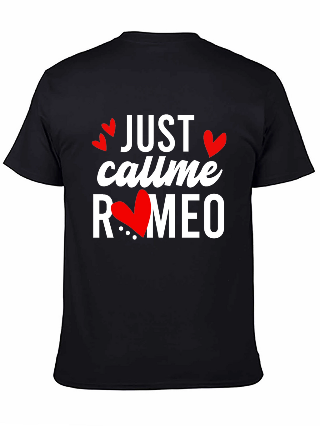 Just Call Me Romeo Valentines Day T-Shirt