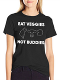 Eat Veggies Not Buddies Black Vegan T-Shirt
