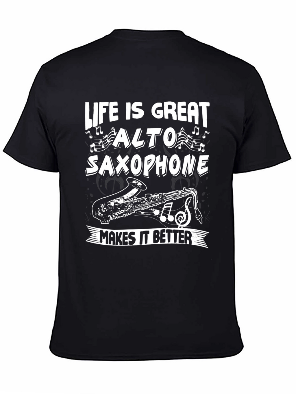 Life is Great Alto Saxophone T-Shirt