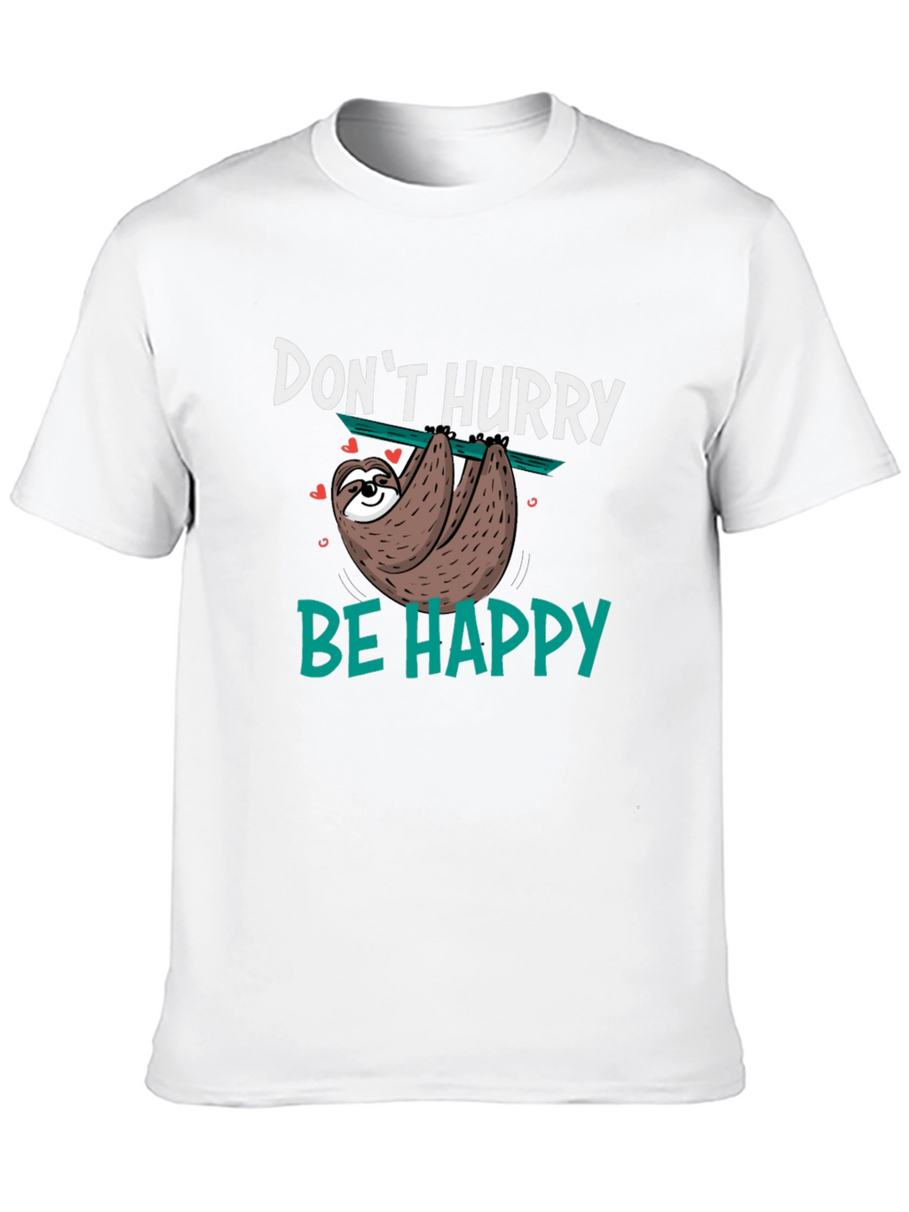 Dont Hurry Be Happy Sloth Graphic T-Shirt