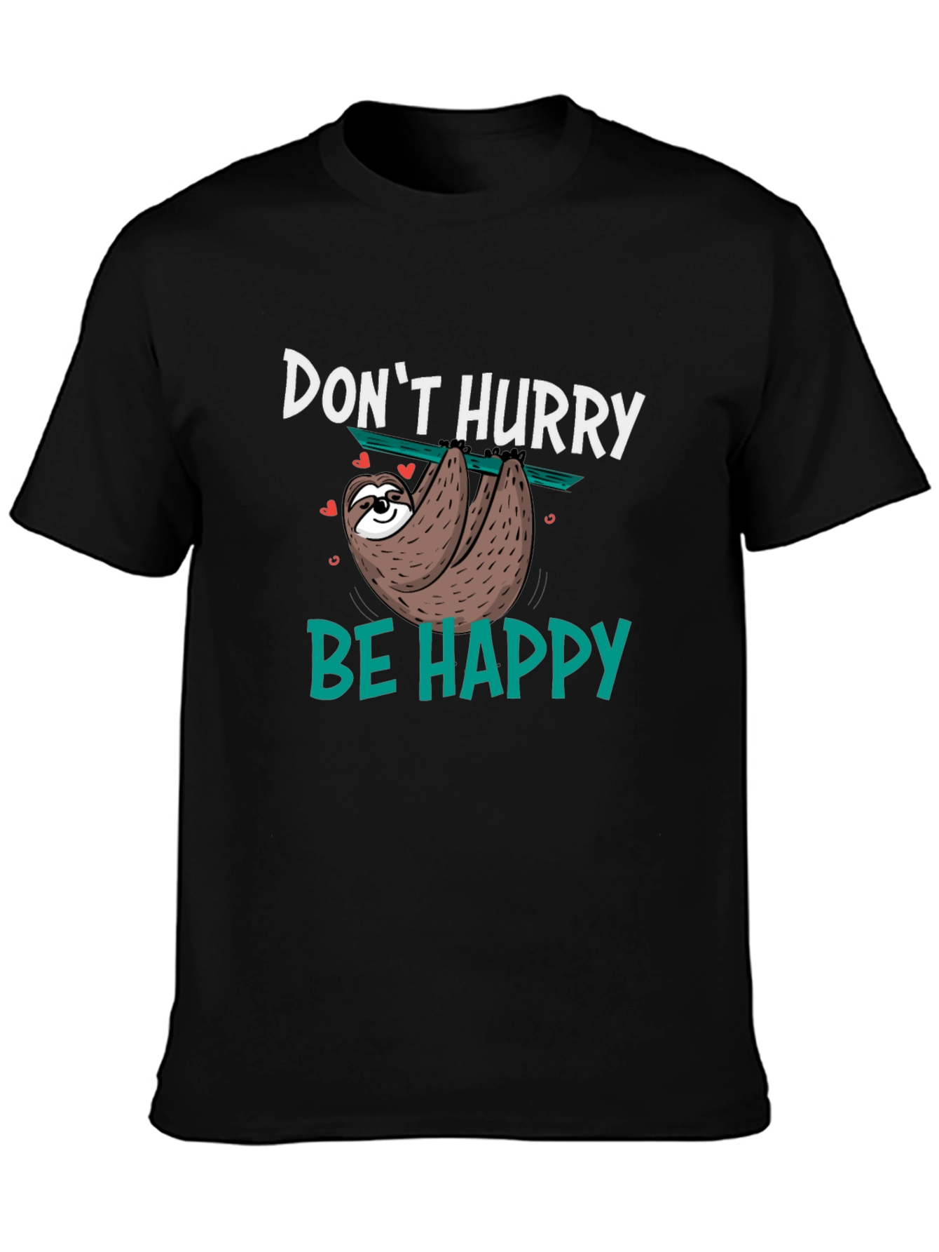 Dont Hurry Be Happy Sloth Graphic T-Shirt