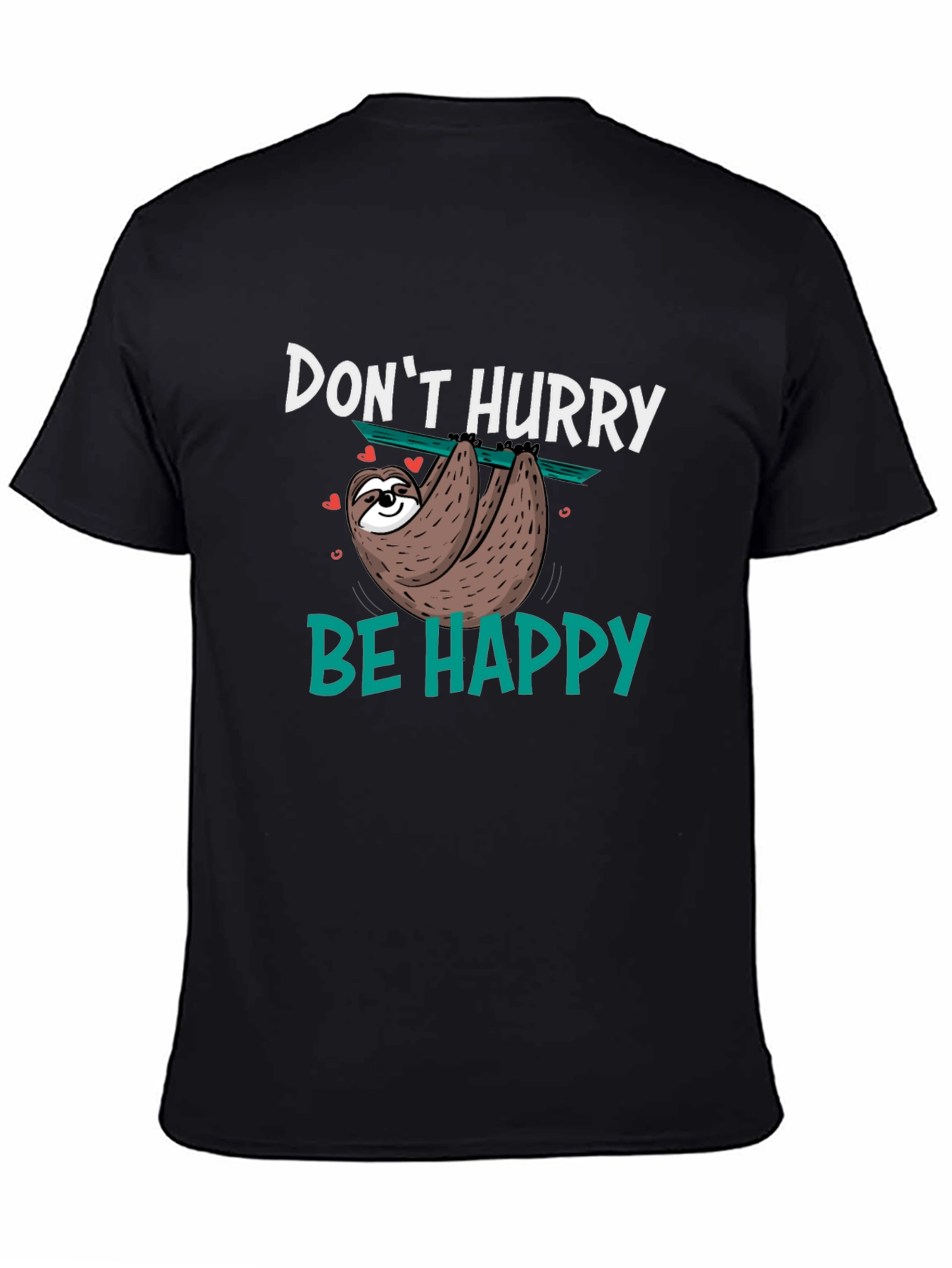 Dont Hurry Be Happy Sloth Graphic T-Shirt