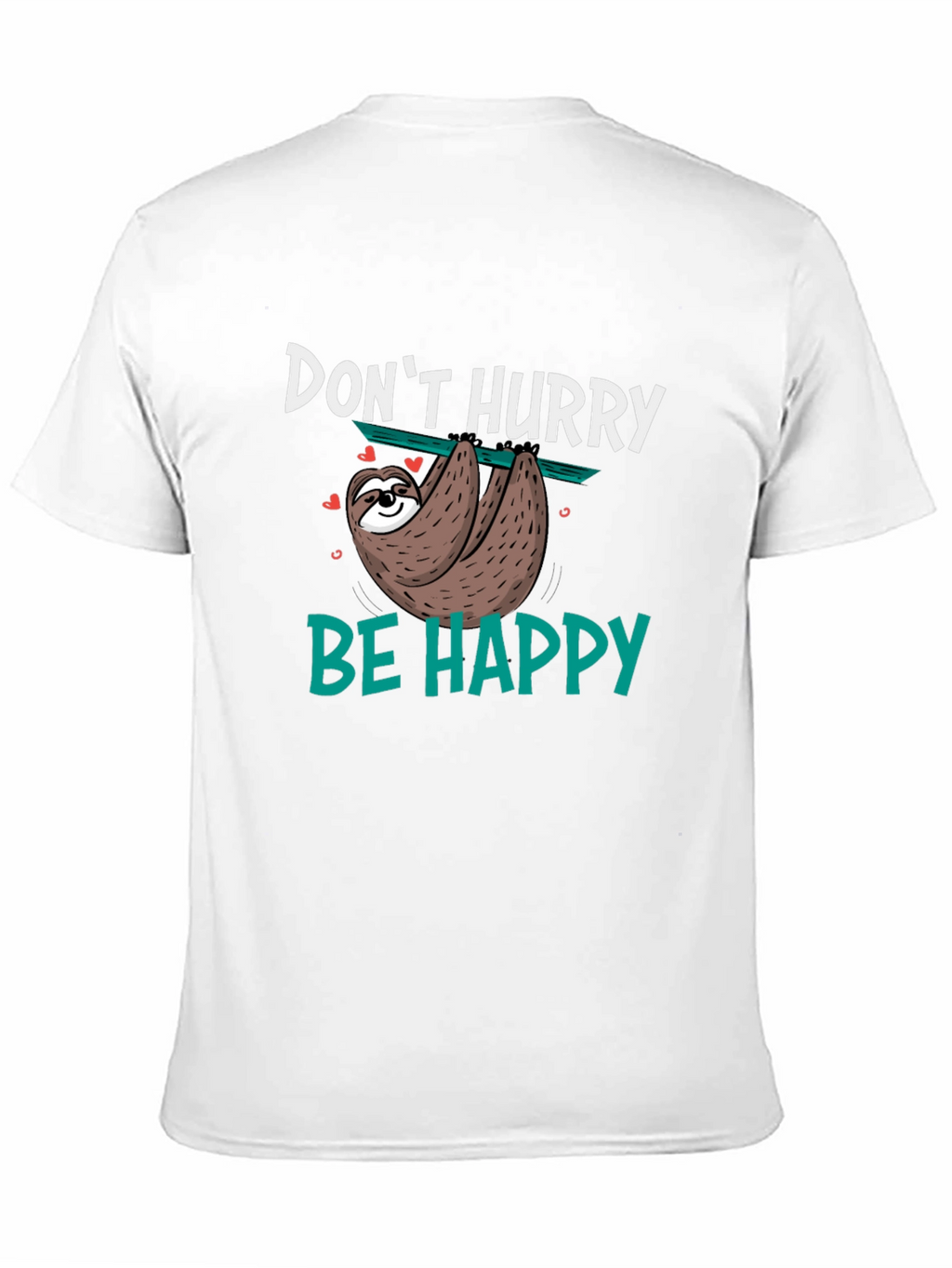 Dont Hurry Be Happy Sloth Graphic T-Shirt