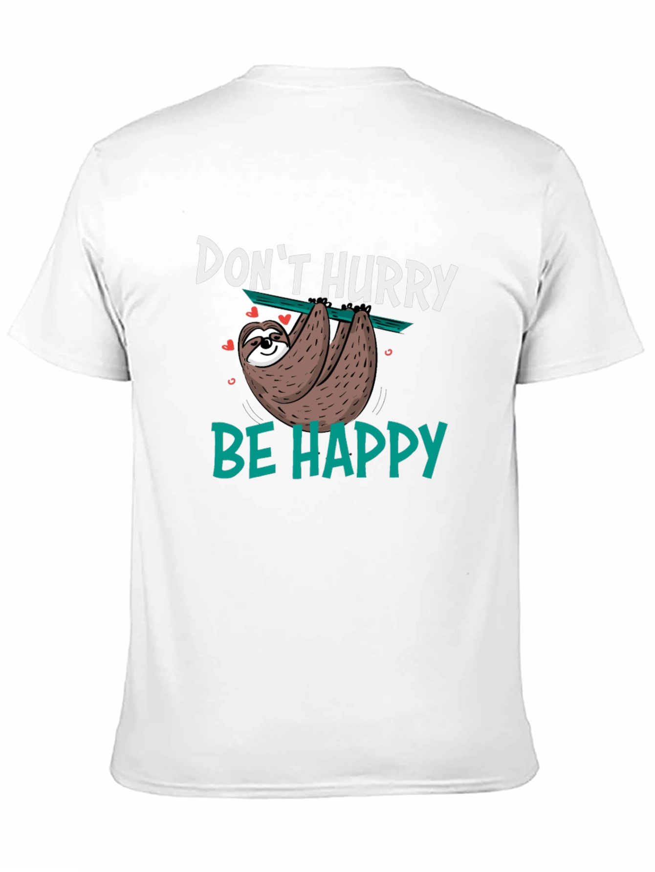 Dont Hurry Be Happy Sloth Graphic T-Shirt