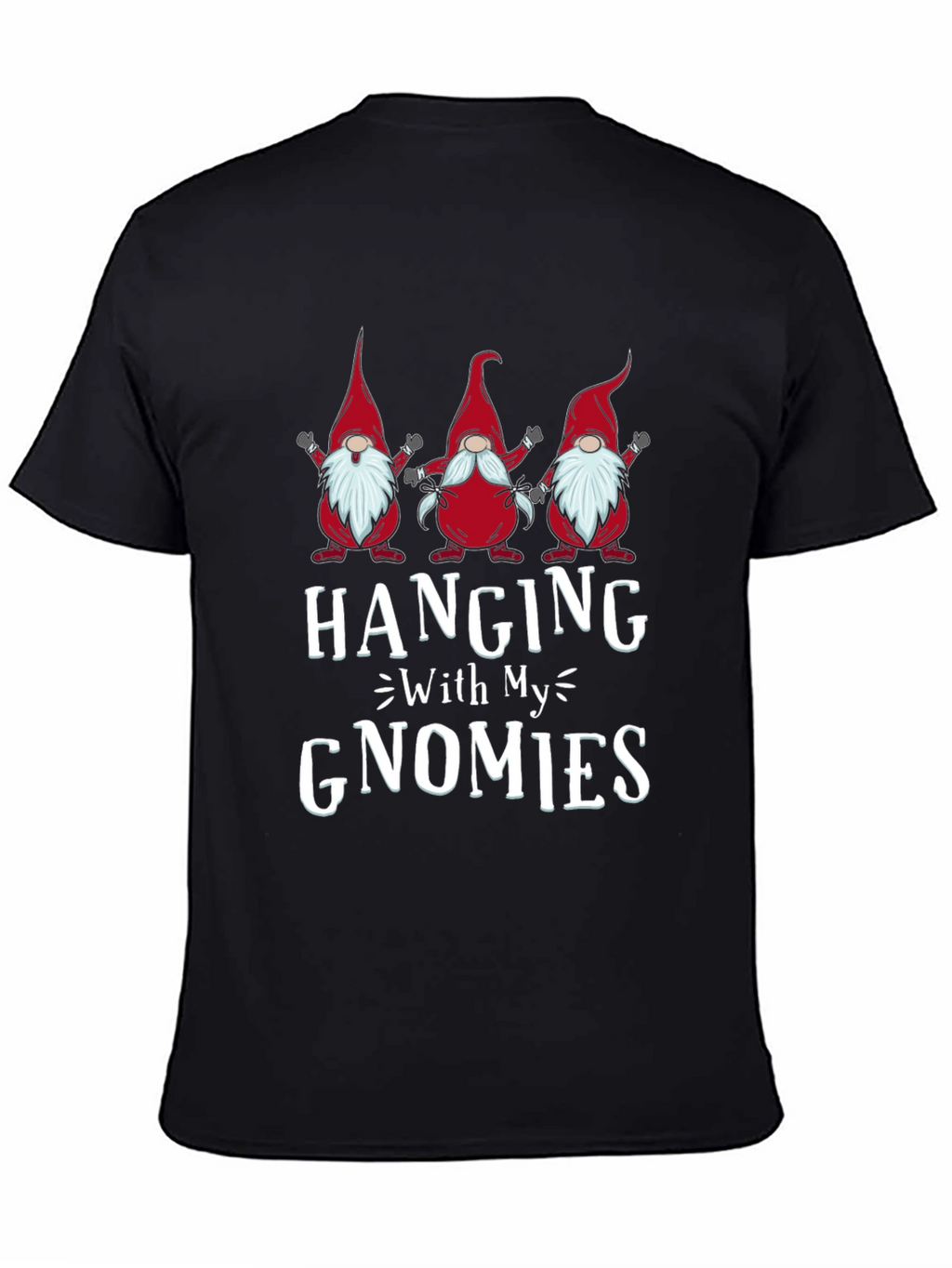 Hanging with My Gnomies Graphic T-Shirt
