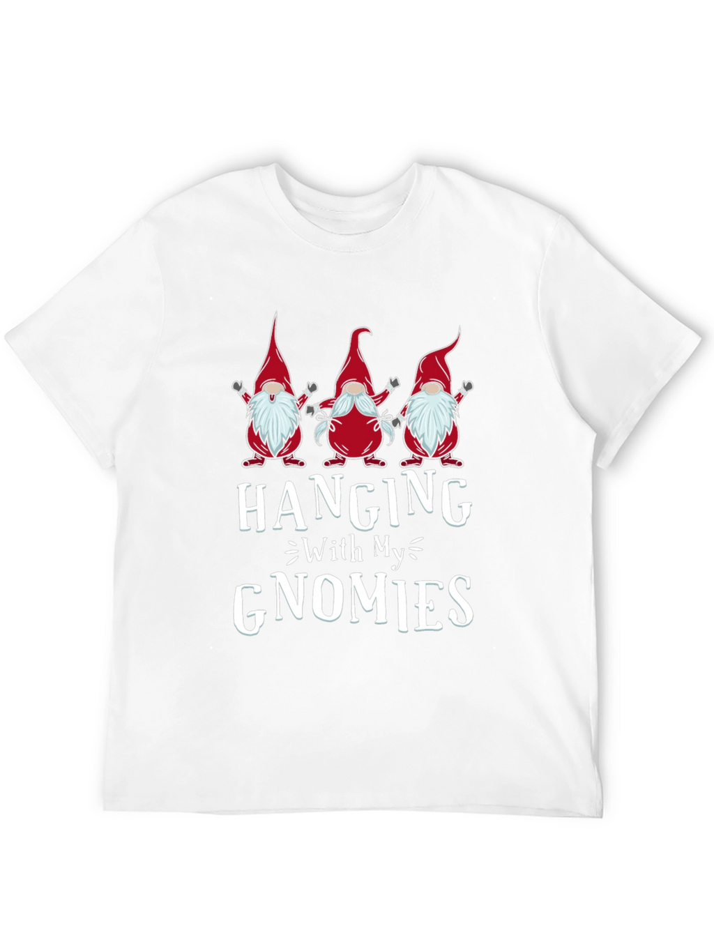 Hanging with My Gnomies Graphic T-Shirt