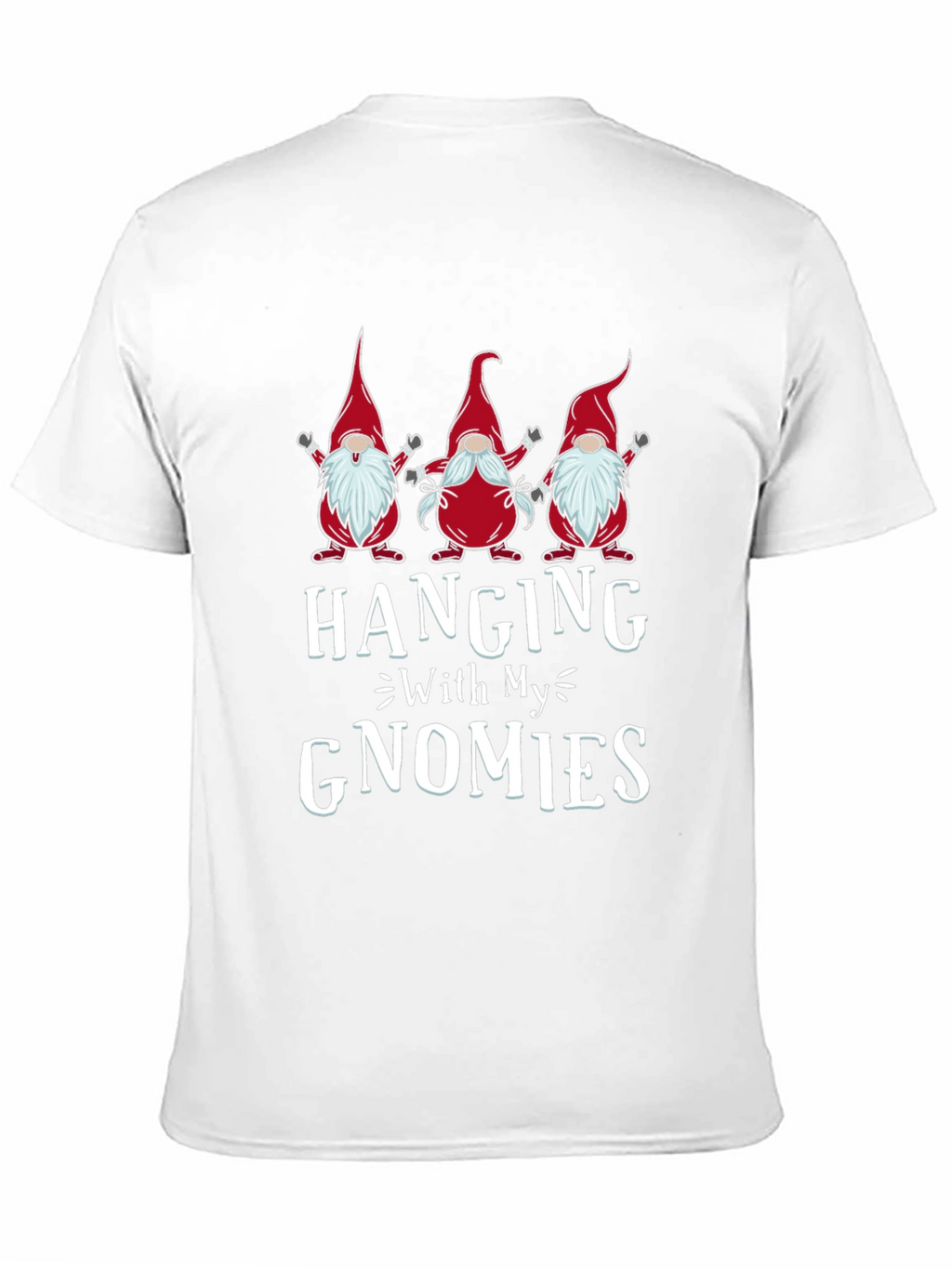 Hanging with My Gnomies Graphic T-Shirt