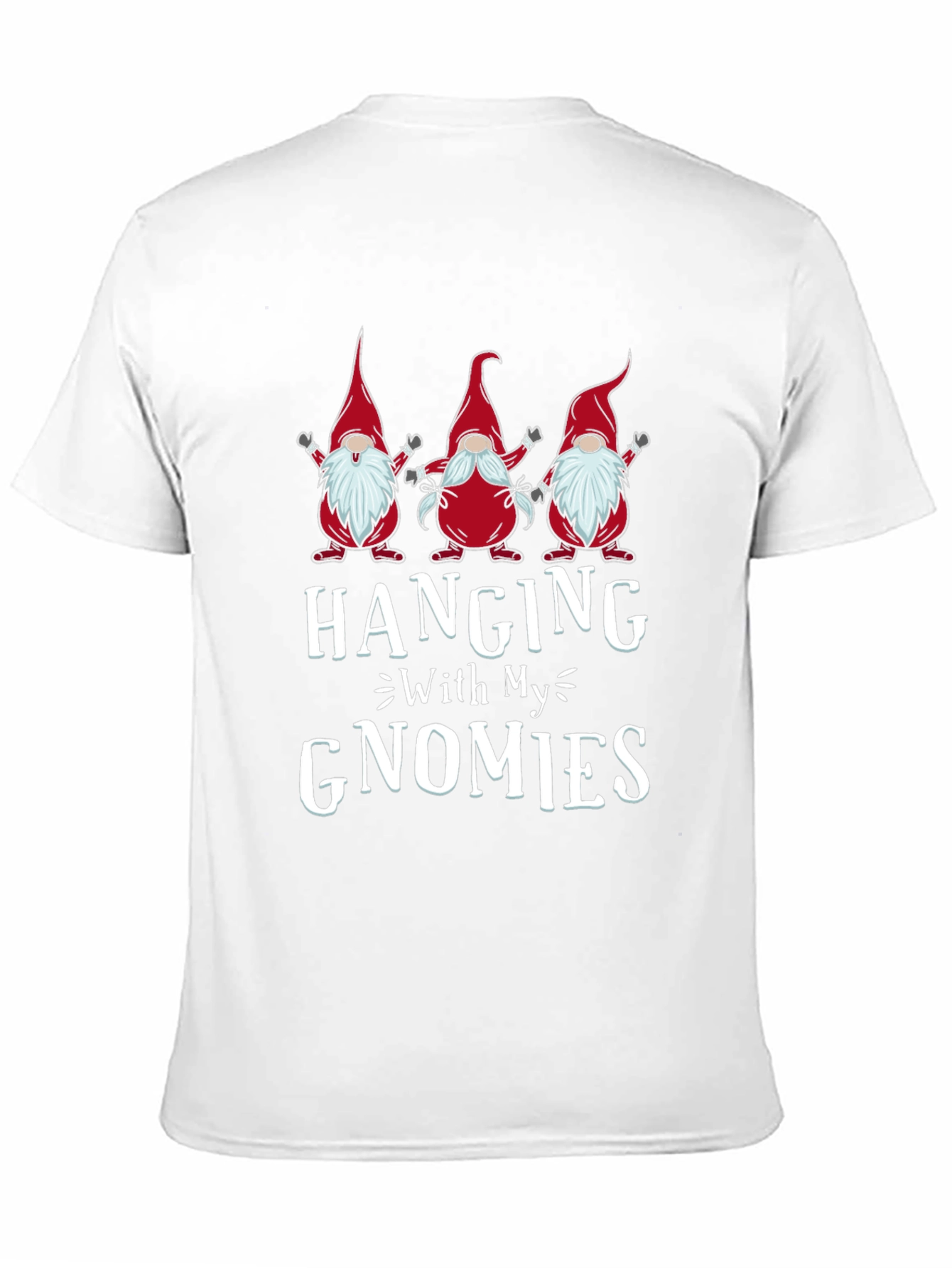 Hanging with My Gnomies Graphic T-Shirt