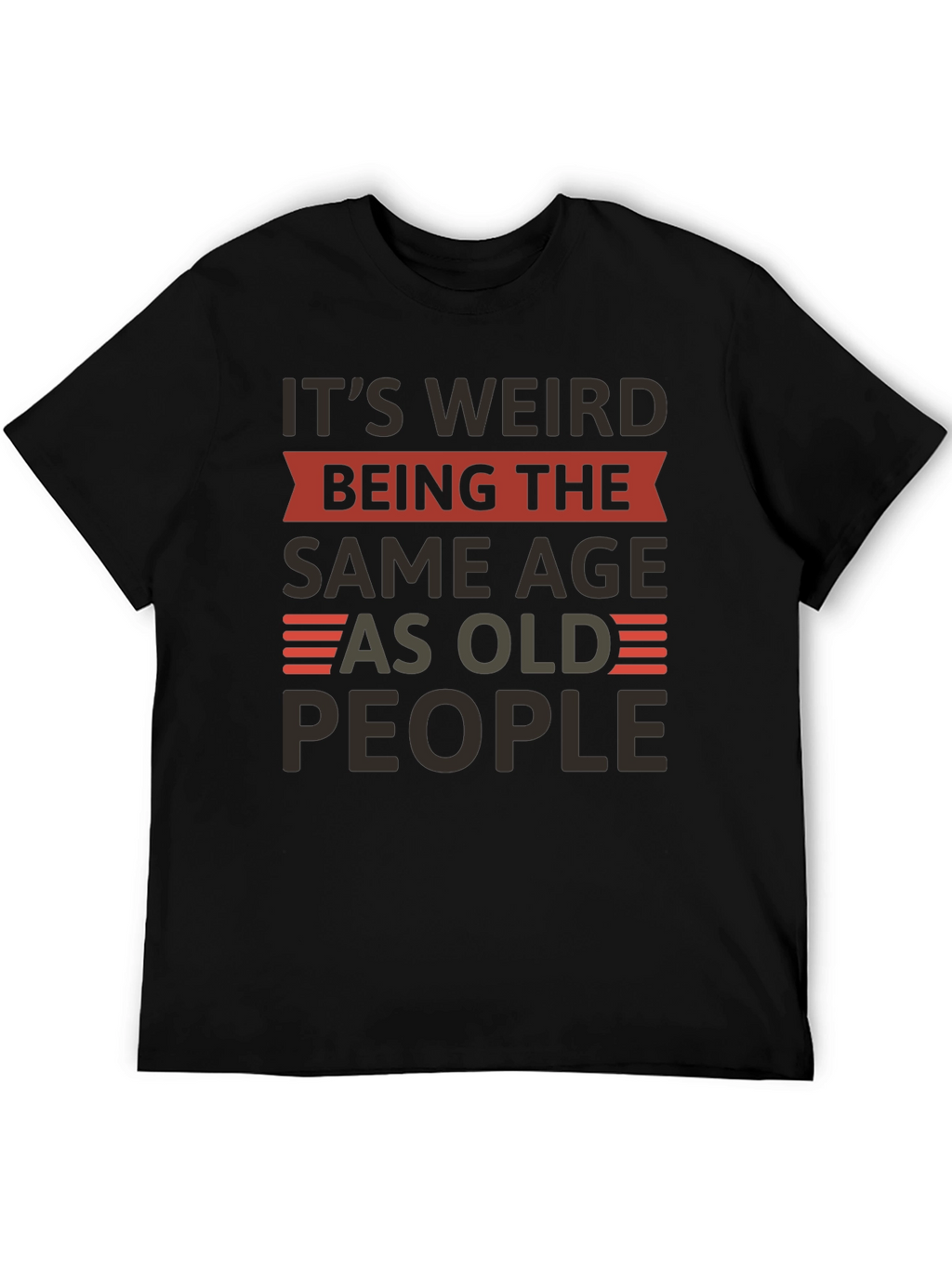Funny Same Age As Old People Graphic T-Shirt