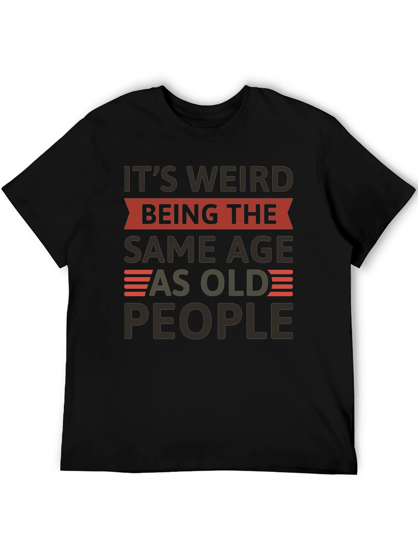 Funny Same Age As Old People Graphic T-Shirt