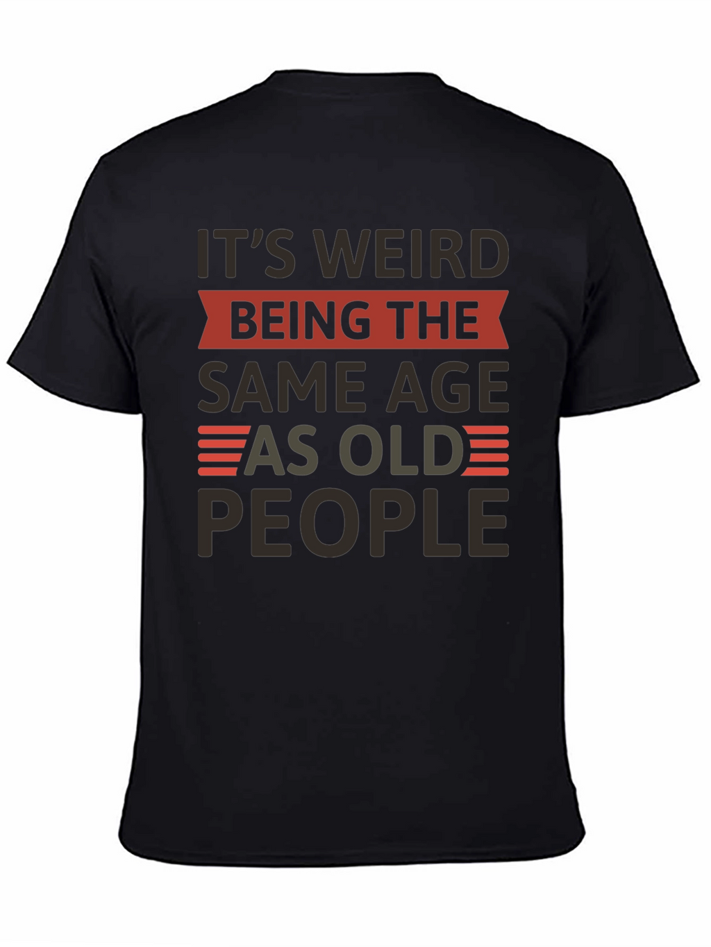 Funny Same Age As Old People Graphic T-Shirt