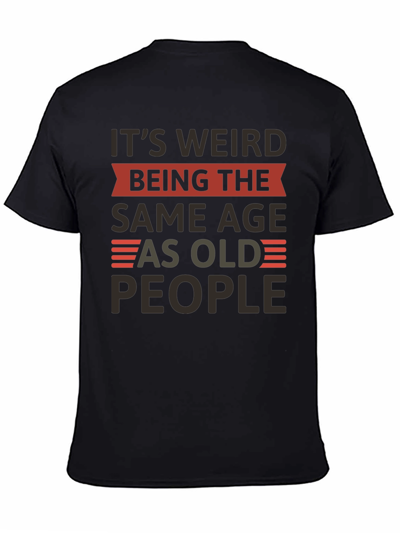 Funny Same Age As Old People Graphic T-Shirt