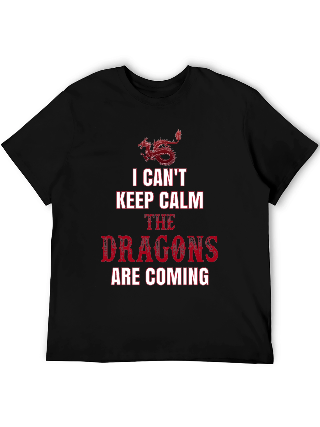 I Cant Keep Calm Dragons T-Shirt